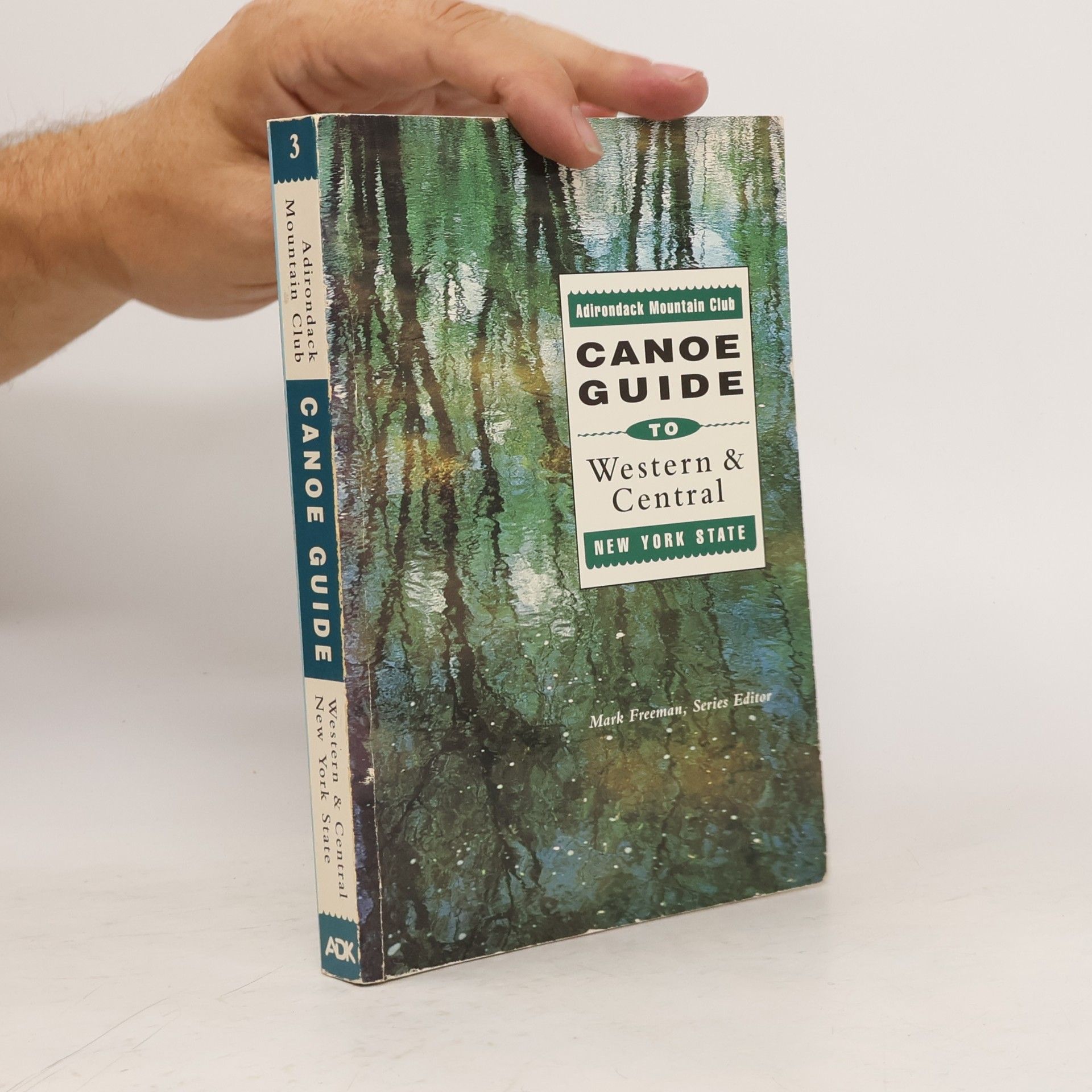 The Adirondack Mountain Club Canoe Guide to Western and Central New York State