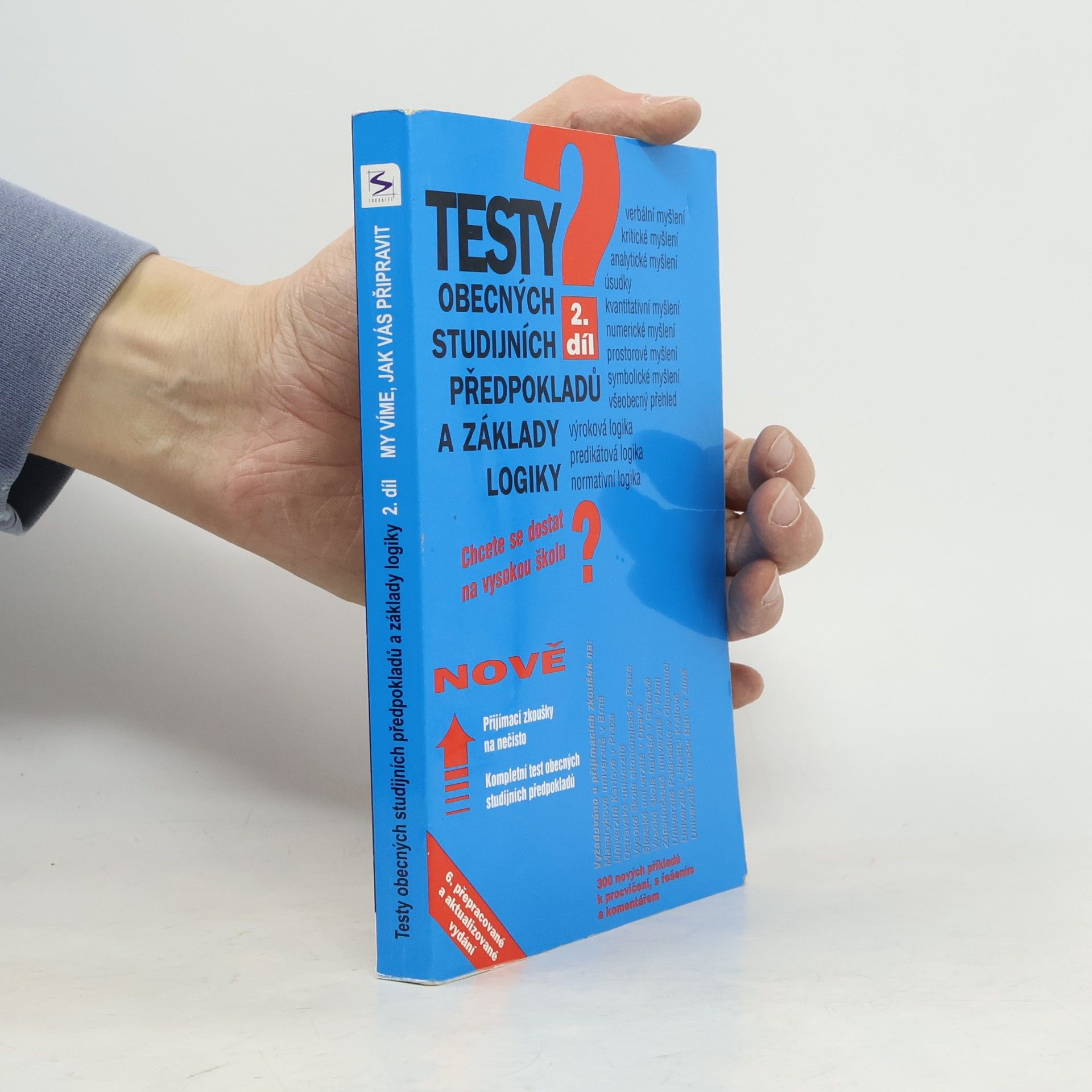 Igor Kotlán Testy obecných studijních předpokladů a základy logiky : chcete se dostat na vysokou školu? : teorie, příklady, řešení, komentář. 2. díl