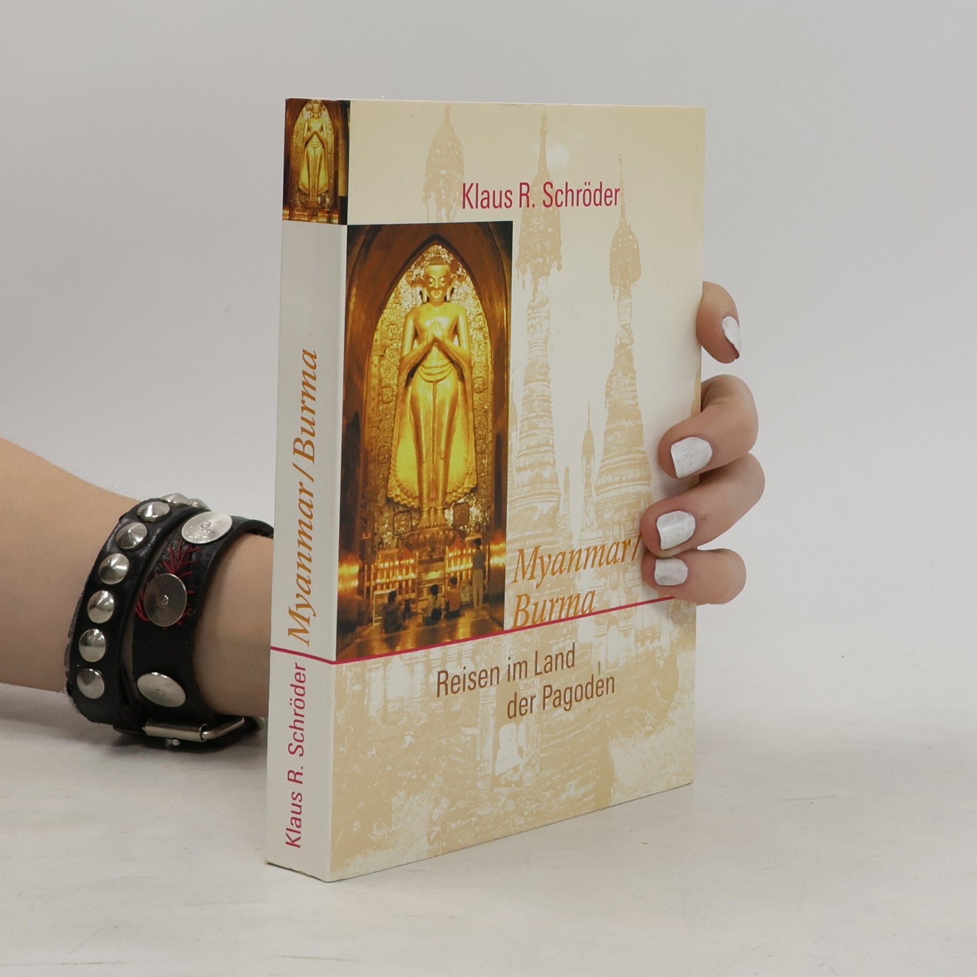 Klaus R. Schröder Faszination Myanmar (Burma)