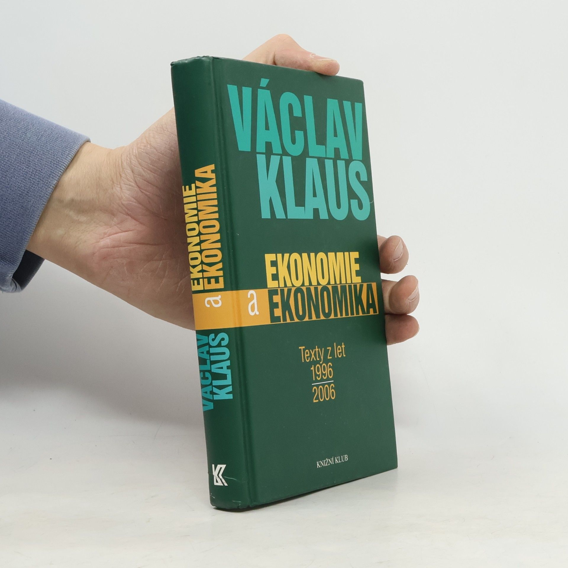 Václav Klaus Ekonomie a ekonomika. Texty z let 1996-2006