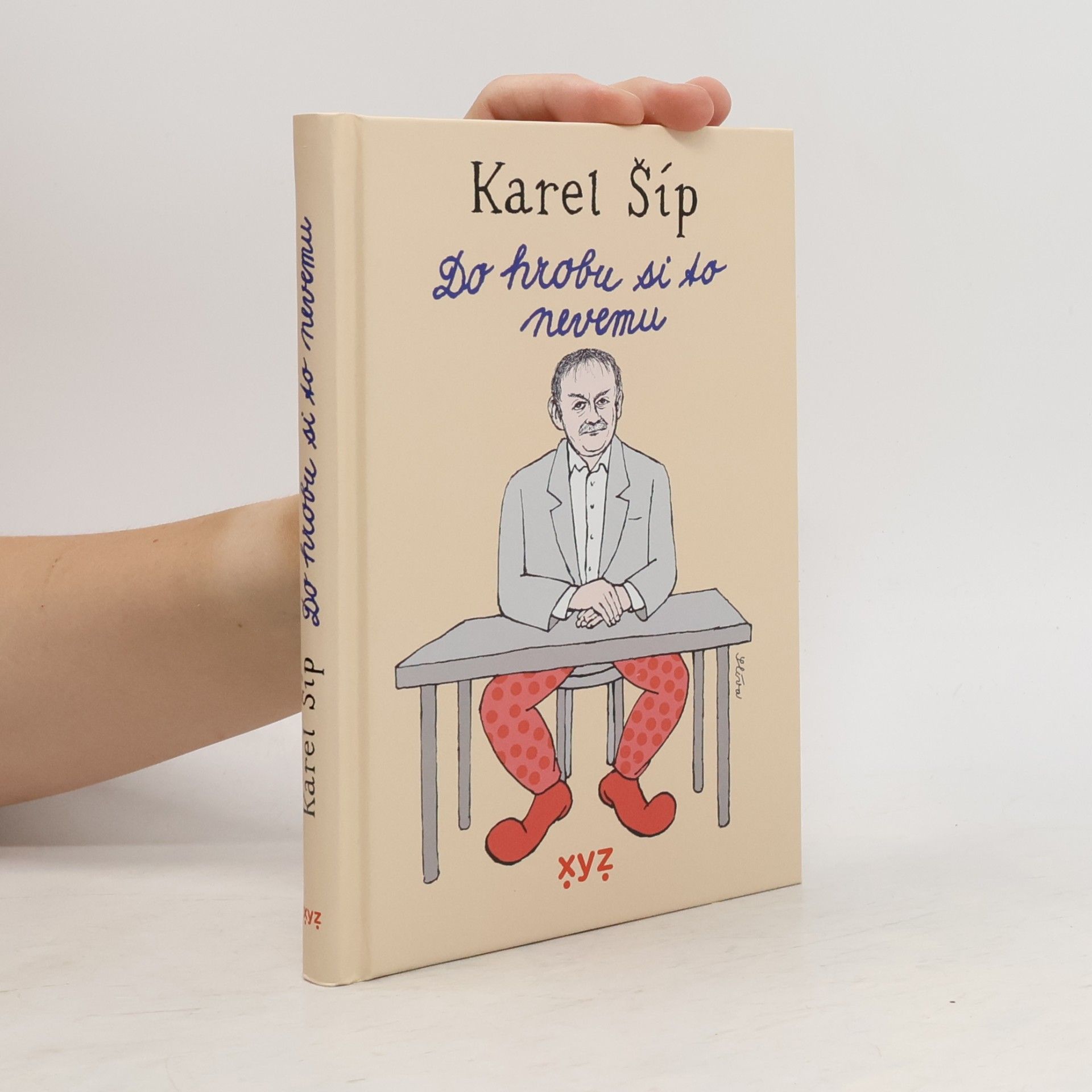 Karel Šíp Do hrobu si to nevemu