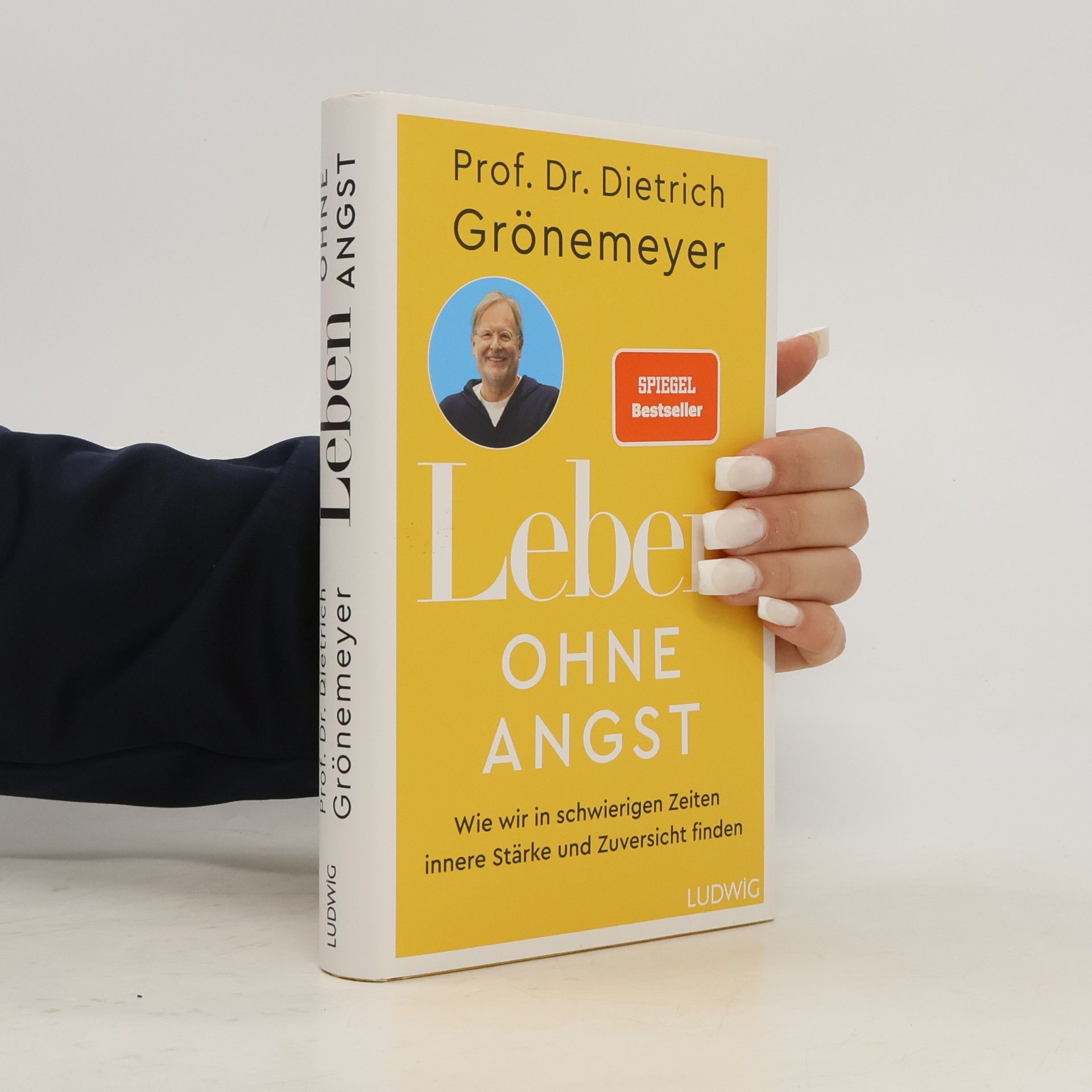 Leben ohne Angst. Wie wir in schwierigen Zeiten innere Stärke und Zuversicht finden