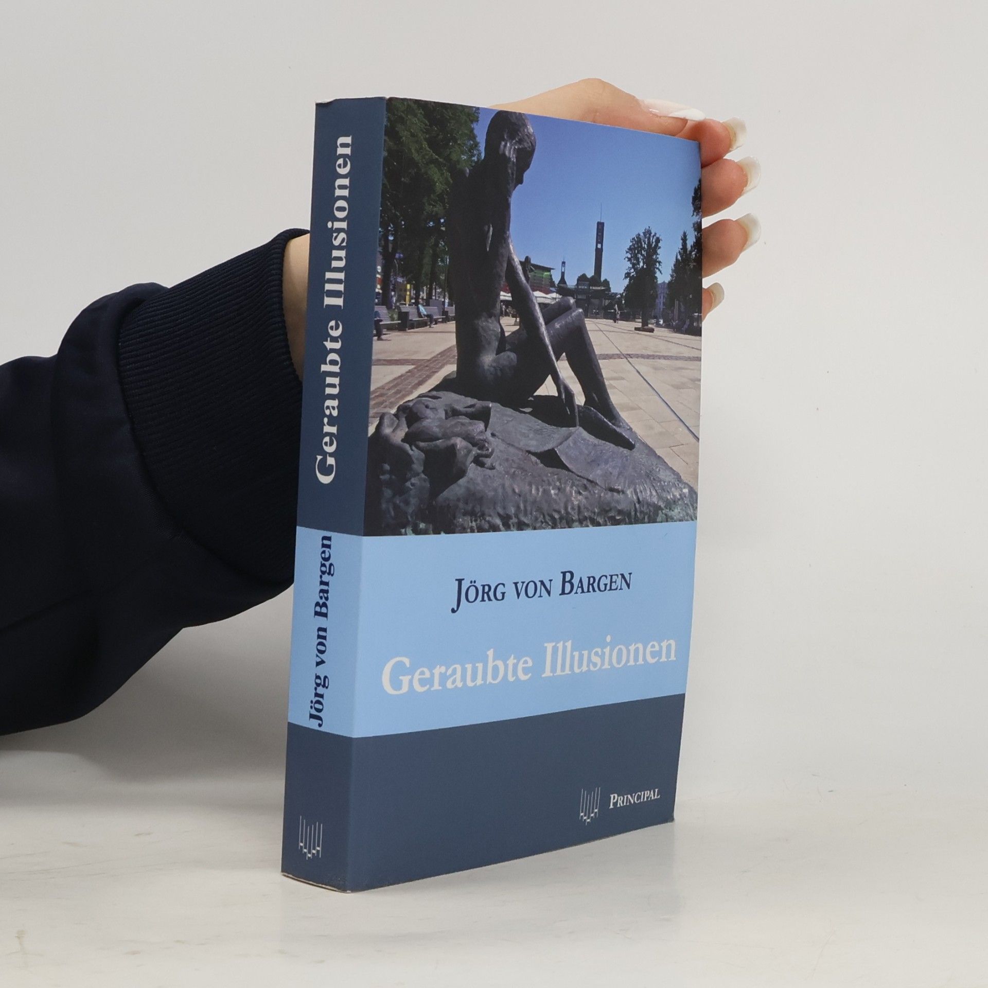 Jörg von Bargen Geraubte Illusionen