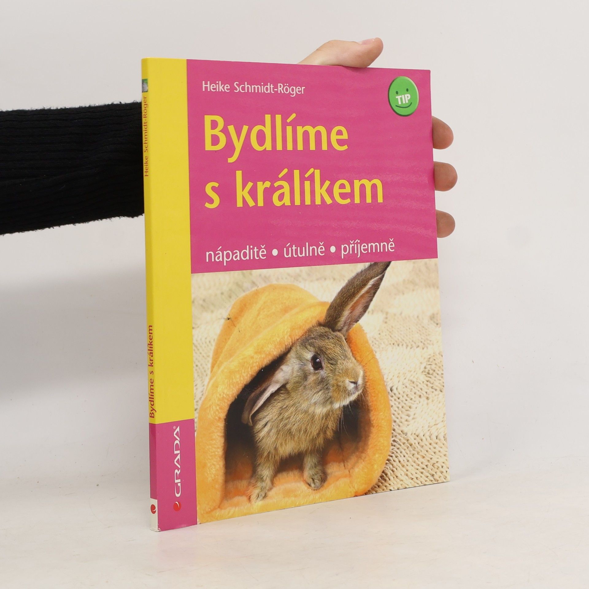 Heike Schmidt-Röger Bydlíme s králíkem. Nápaditě, útulně, příjemně