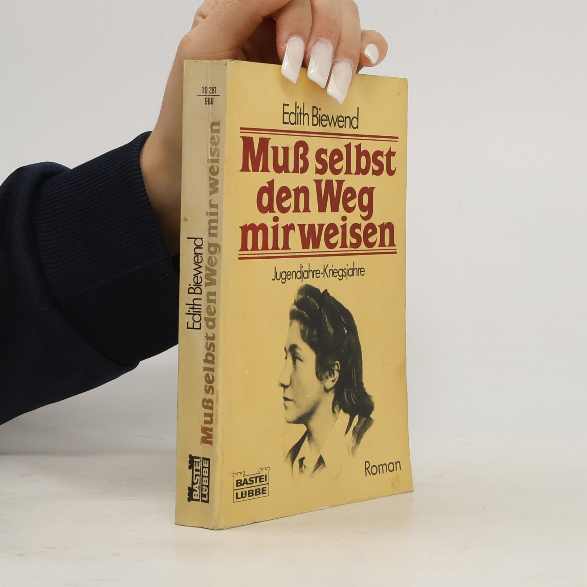 Edith Biewend Muß selbst den Weg mir weisen. Jugendjahre - Kriegsjahre.