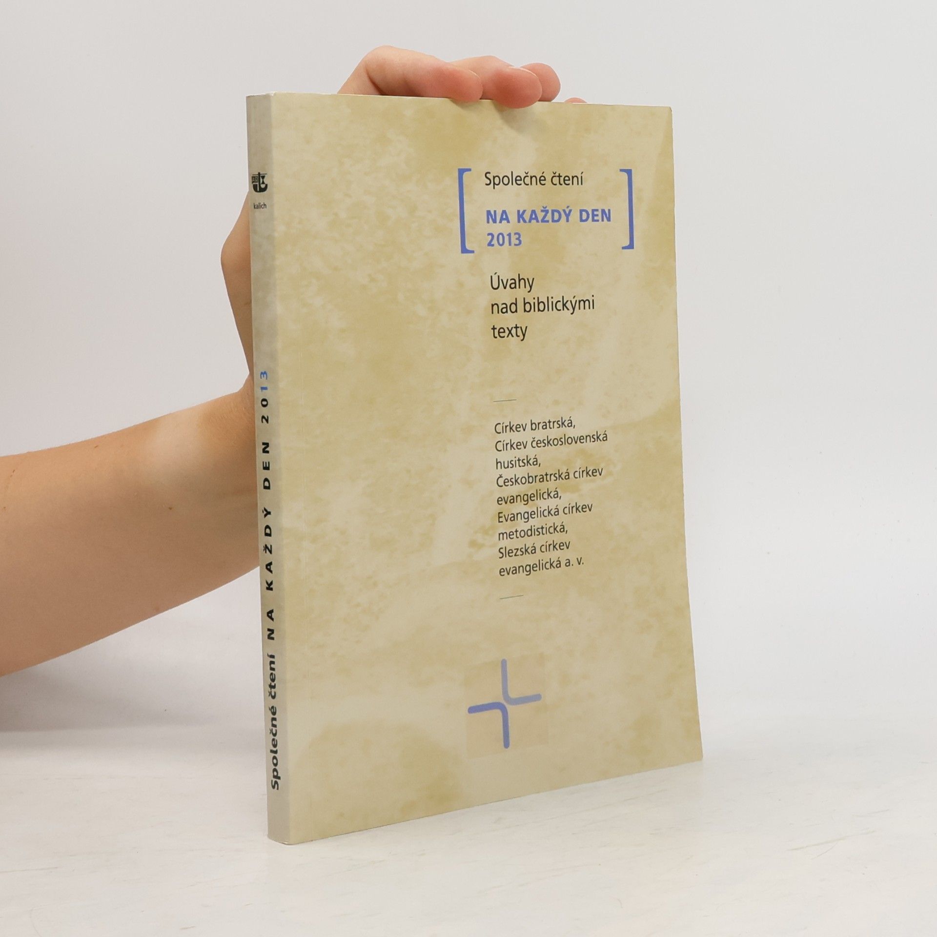 kolektiv Společné čtení na každý den 2013. Úvahy nad biblickými texty.