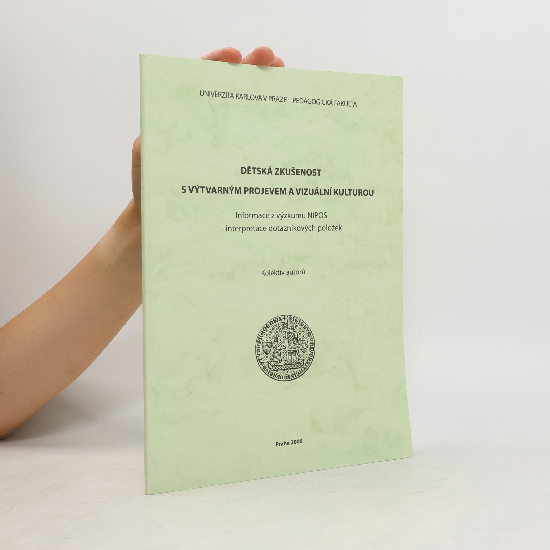 Univerzita Karlova v Praze – Pedagogická Fakulta: Dětská zkušenost s výtvarným projevem a vizuální kulturou