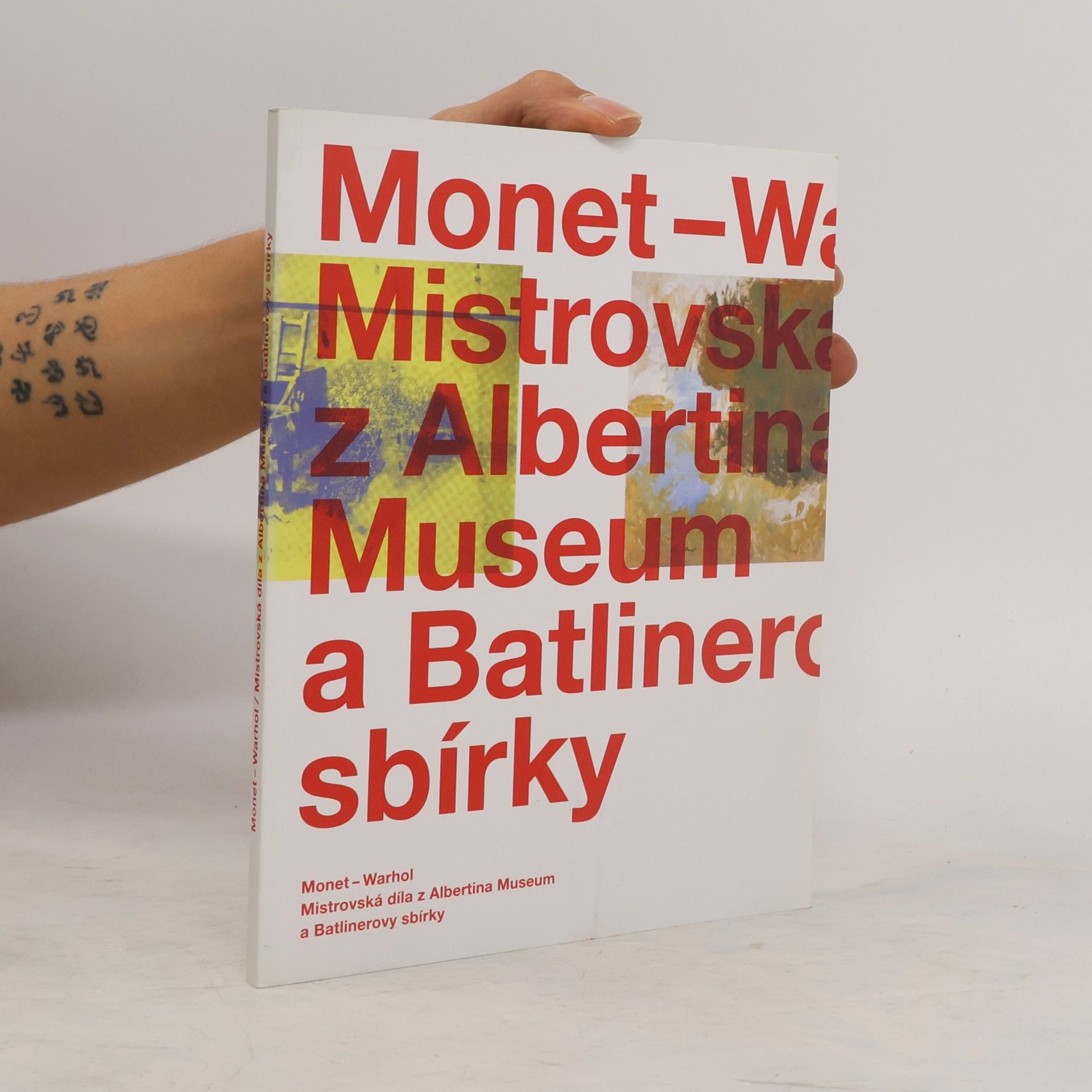 Kolektiv autorů Monet - Warhol : Mistrovská díla z Albertina Museum a Batlinerovy sbírky