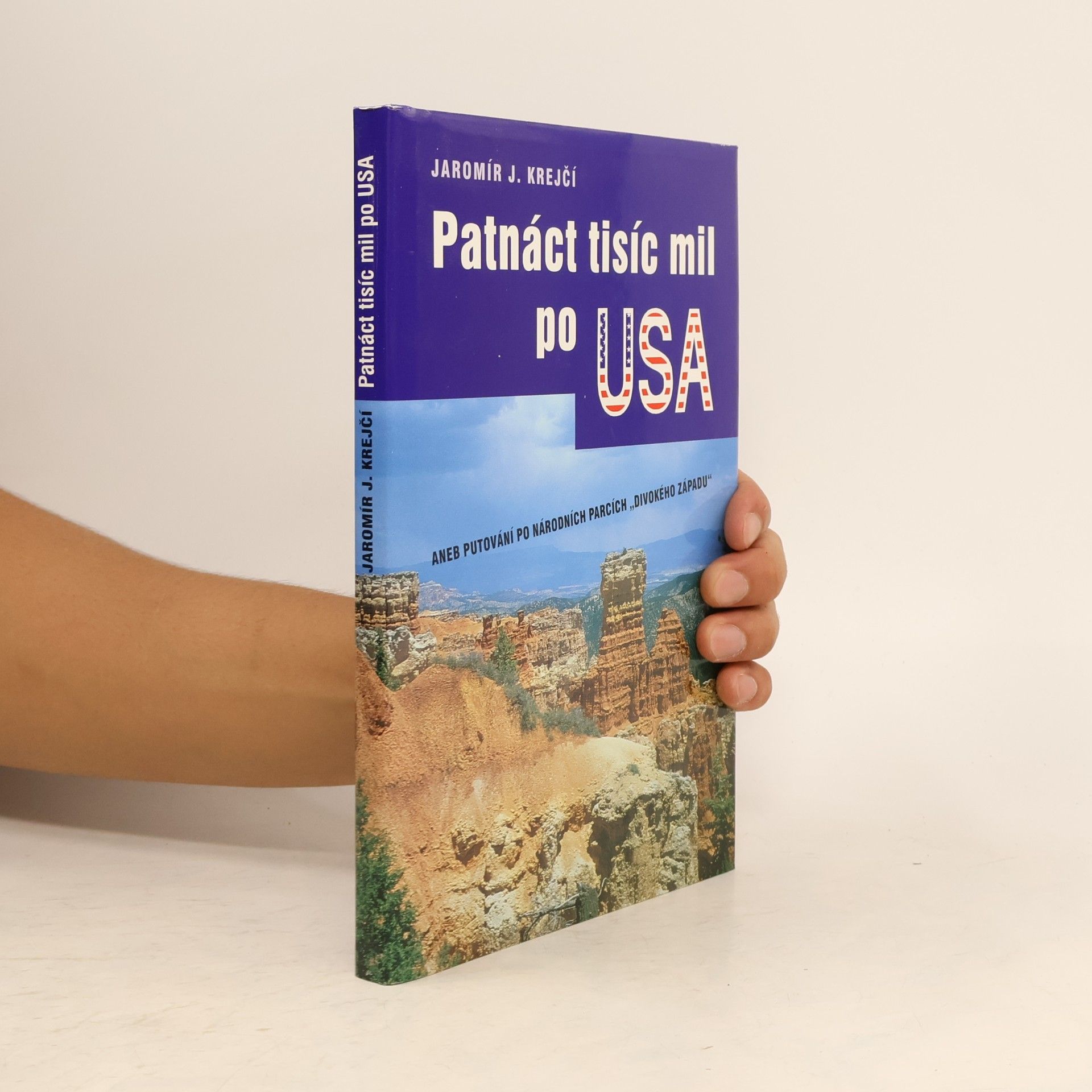 Patnáct tisíc mil po USA, aneb, Putování po národních parcích "Divokého západu"