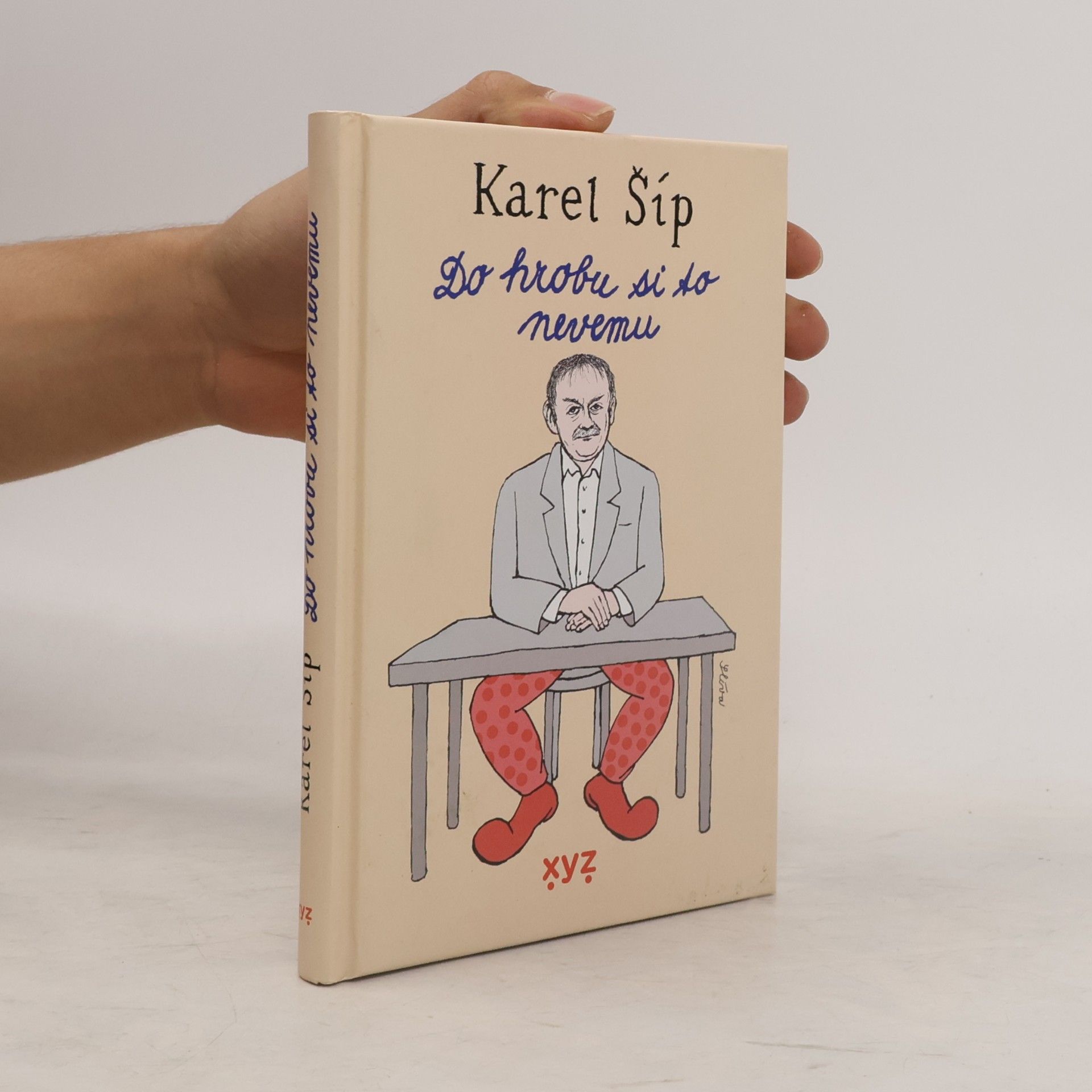 Karel Šíp Do hrobu si to nevemu