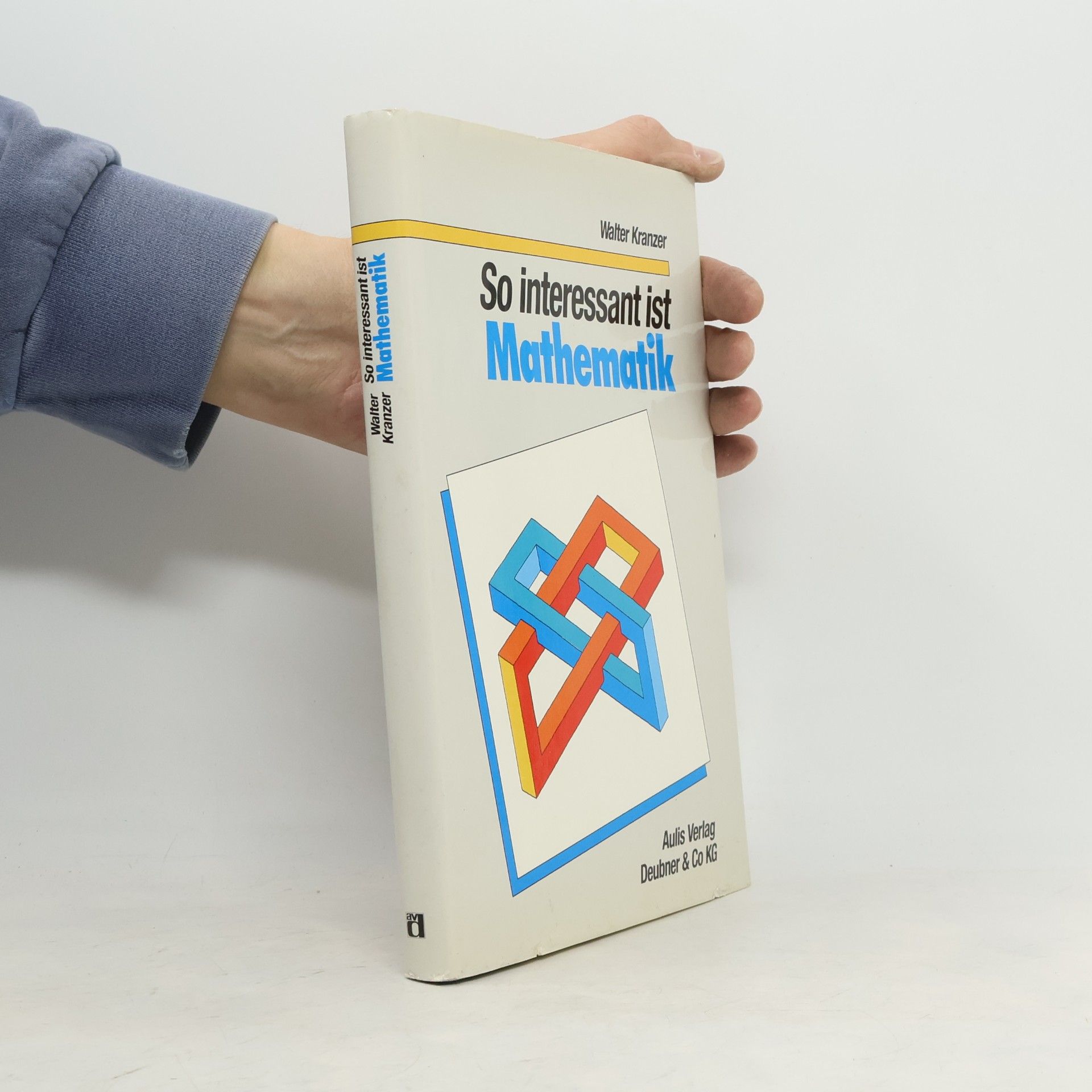 Walter Kranzer So interessant ist Mathematik