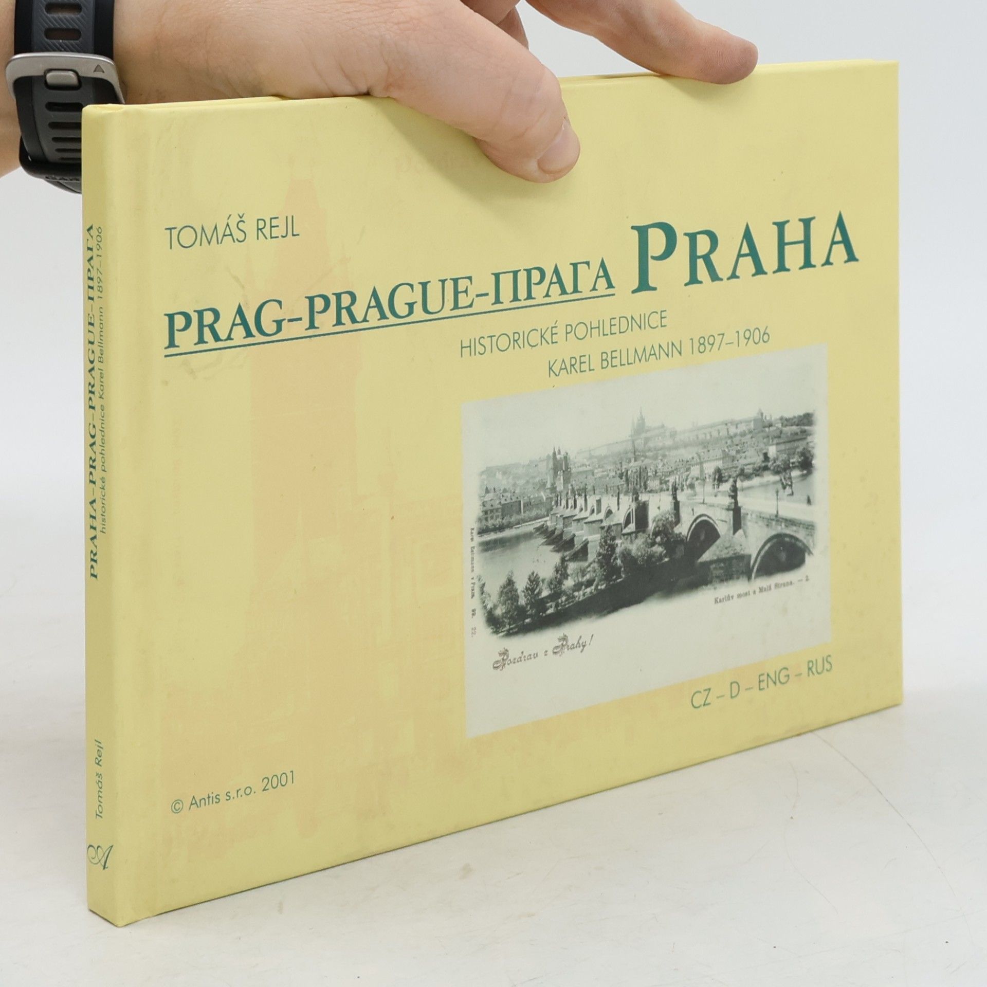 Tomáš Rejl Praha. Historické pohlednice Karel Bellmann 1897-1906.