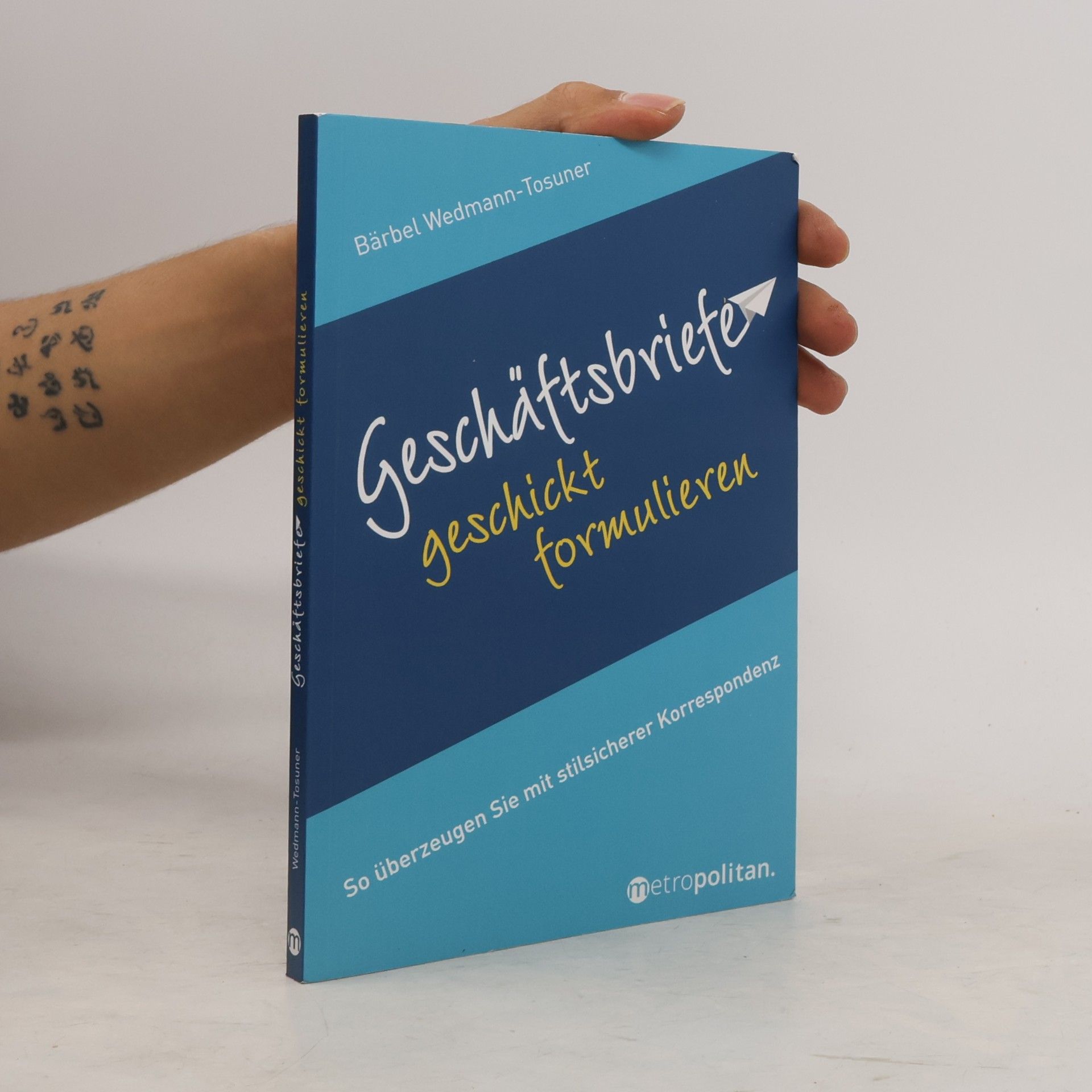 Bärbel Wedmann-Tosuner Geschäftsbriefe geschickt formulieren