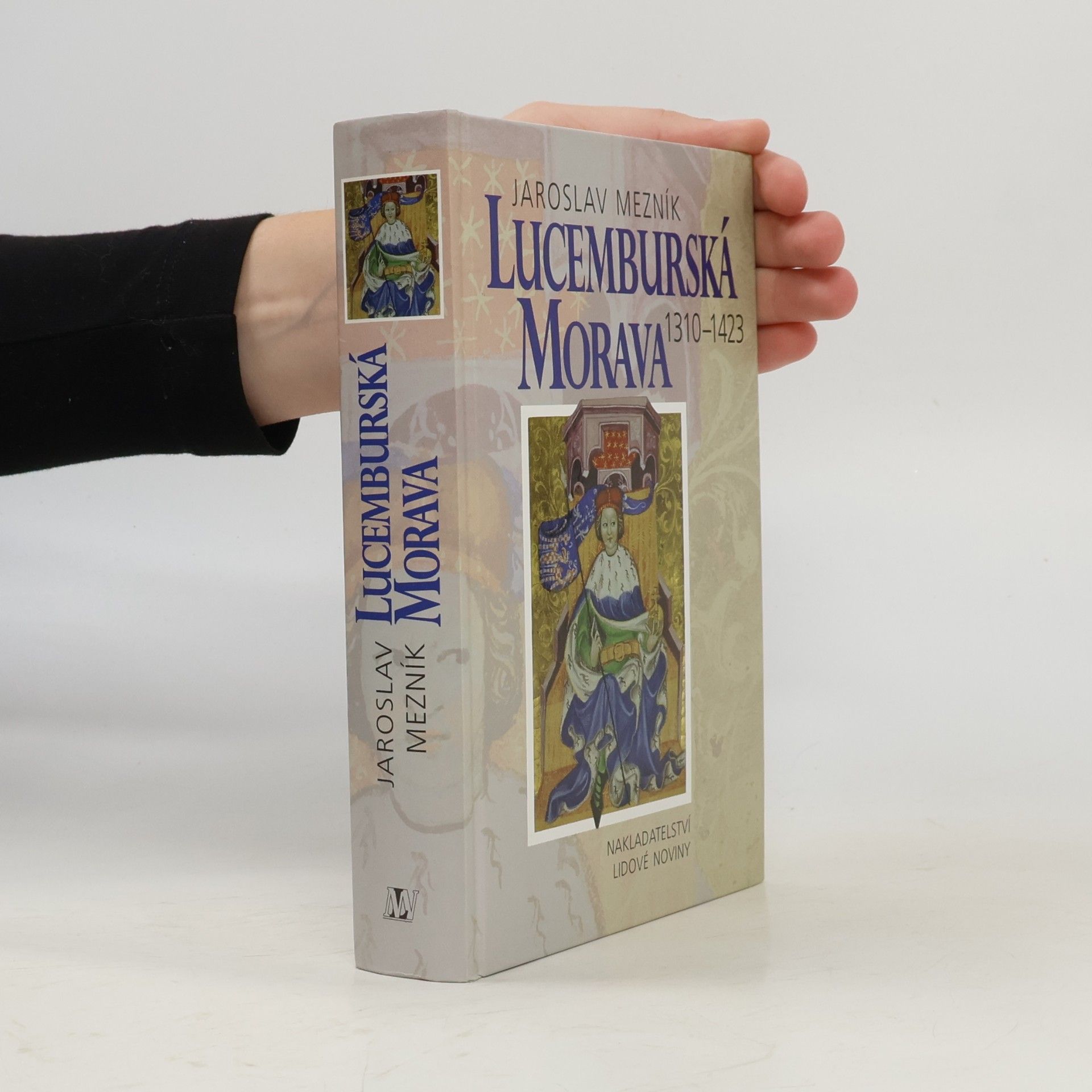 Jaroslav Mezník Lucemburská Morava : 1310-1423