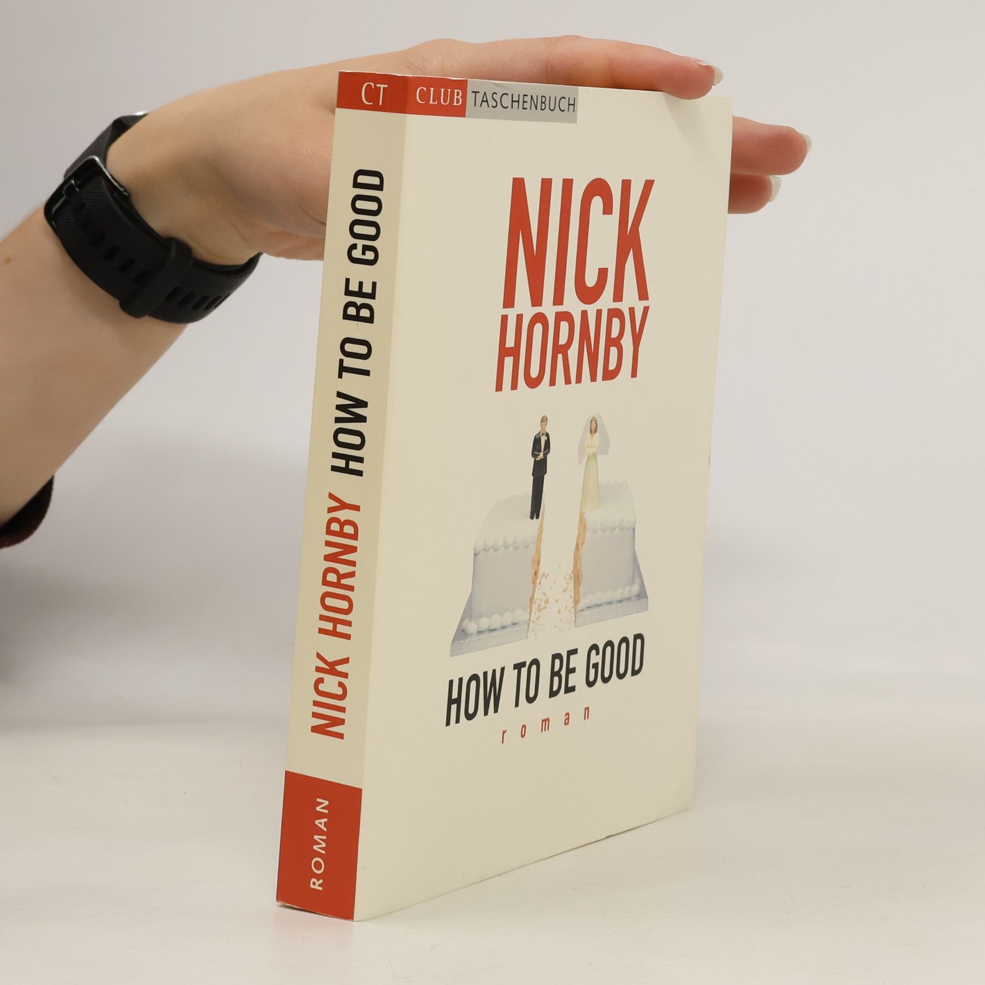 Nick Hornby How to be Good