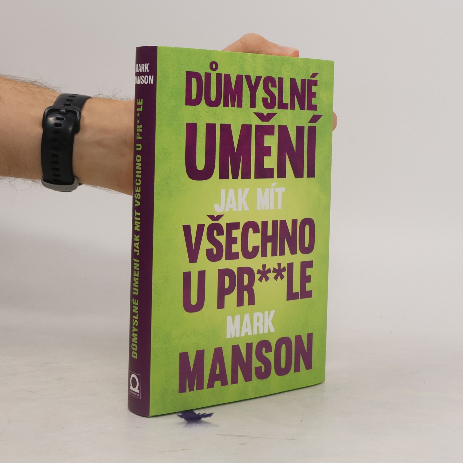 Mark Manson Důmyslné umění, jak mít všechno u pr**le