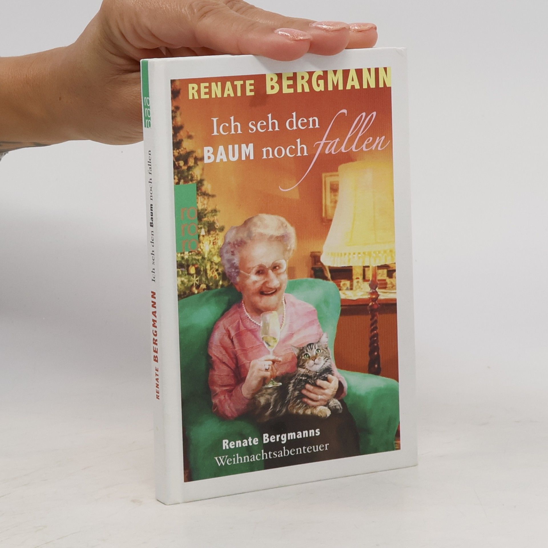Renate Bergmann Ich seh den Baum noch fallen