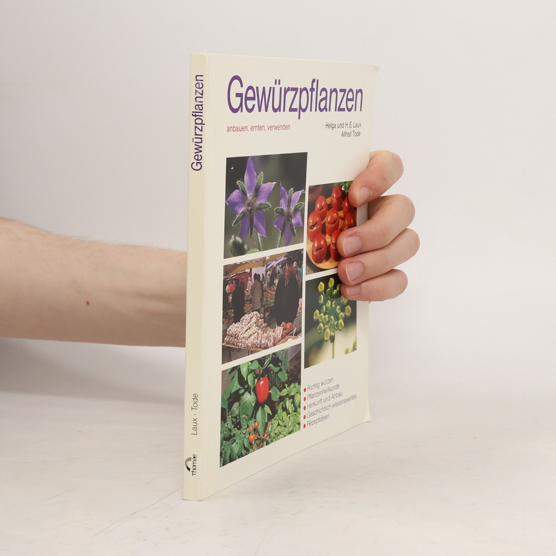 Gewürzpflanzen anbauen, ernten, verwenden