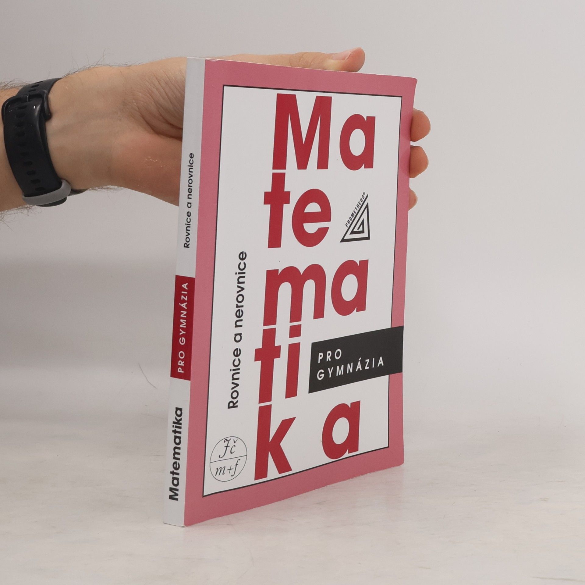 Jura Charvát Matematika pro gymnázia. Rovnice a nerovnice