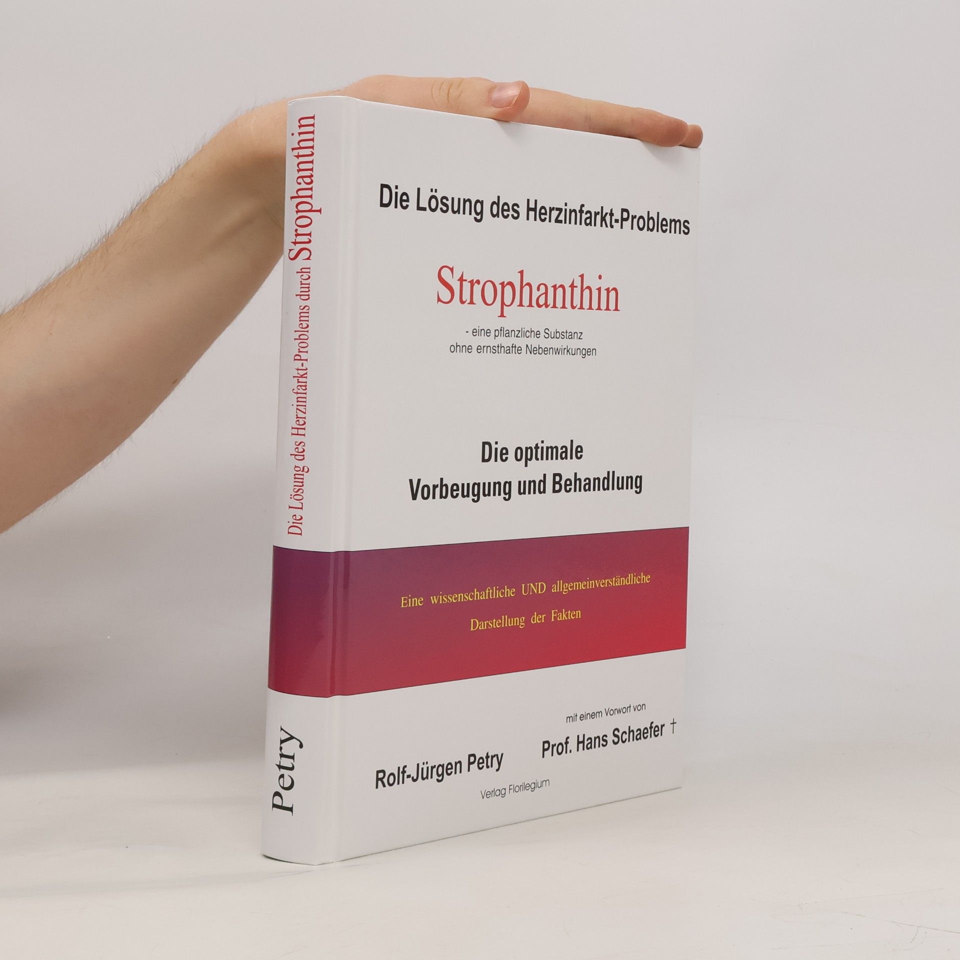 Rolf J. Petry Die Lösung des Herzinfarkt-Problems: Strophanthin.