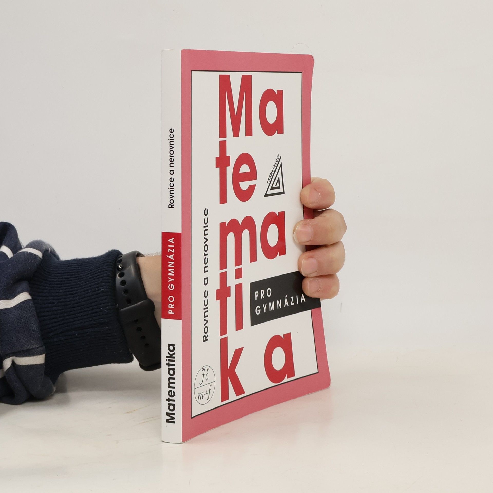 Leo Boček Matematika pro gymnázia. Rovnice a nerovnice