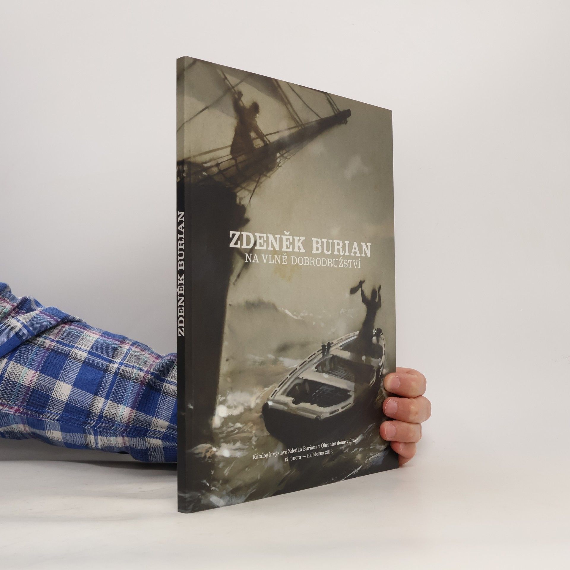 Zdeněk Burian Zdeněk Burian. Na vlně dobrodružství. Katalog k výstavě Zdeňka Buriana