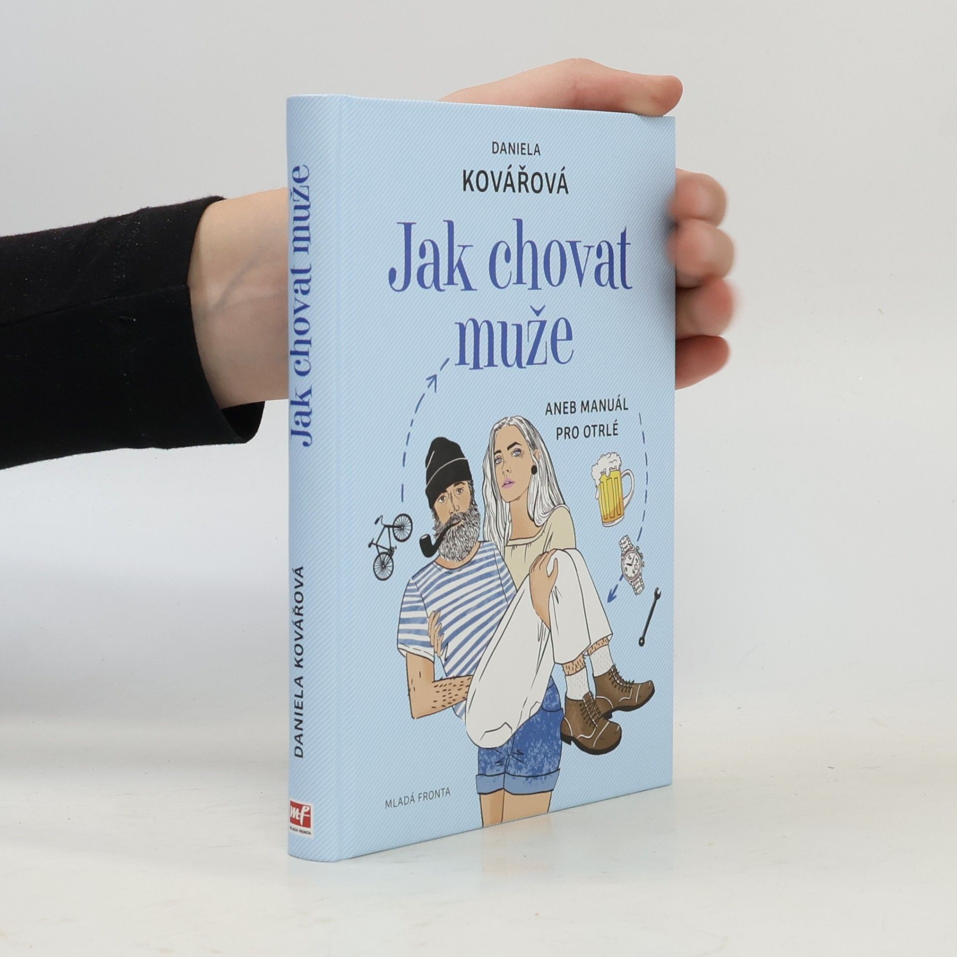 Maja Baláž Jak chovat muže, aneb, Manuál pro otrlé