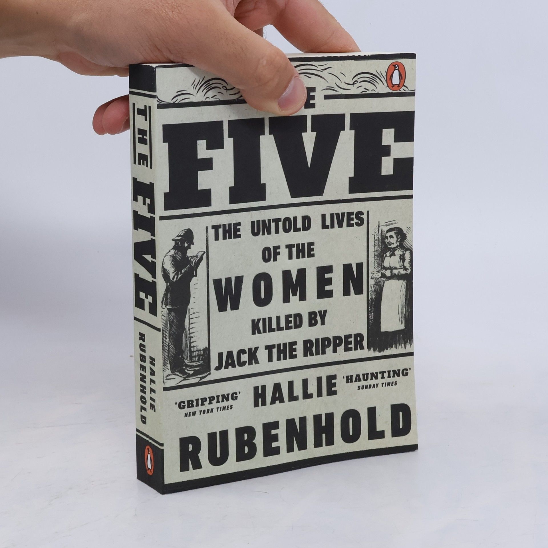 The Five. The Untold Lives of the Women Killed by Jack the Ripper