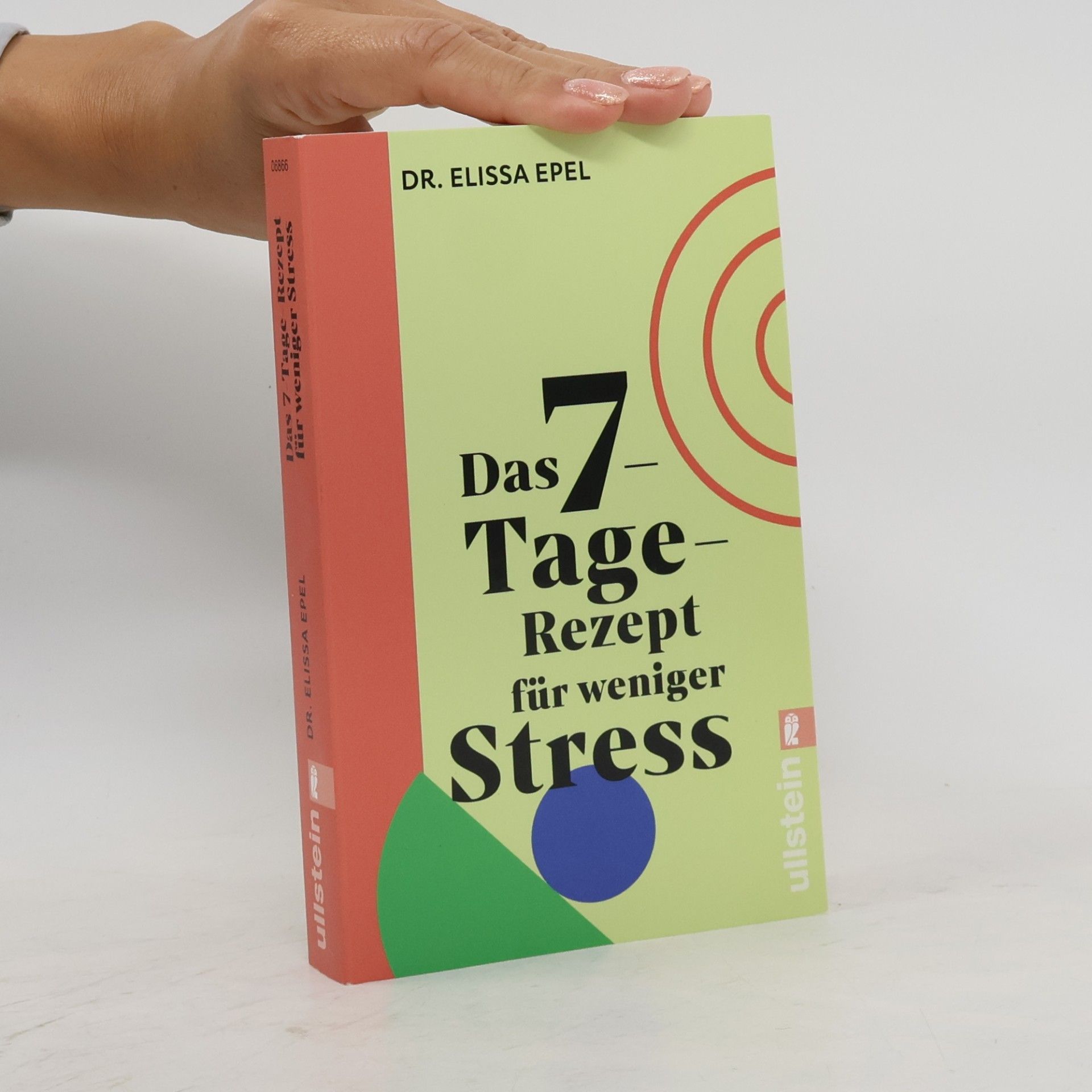 Elissa Epel Das 7-Tage-Rezept für weniger Stress