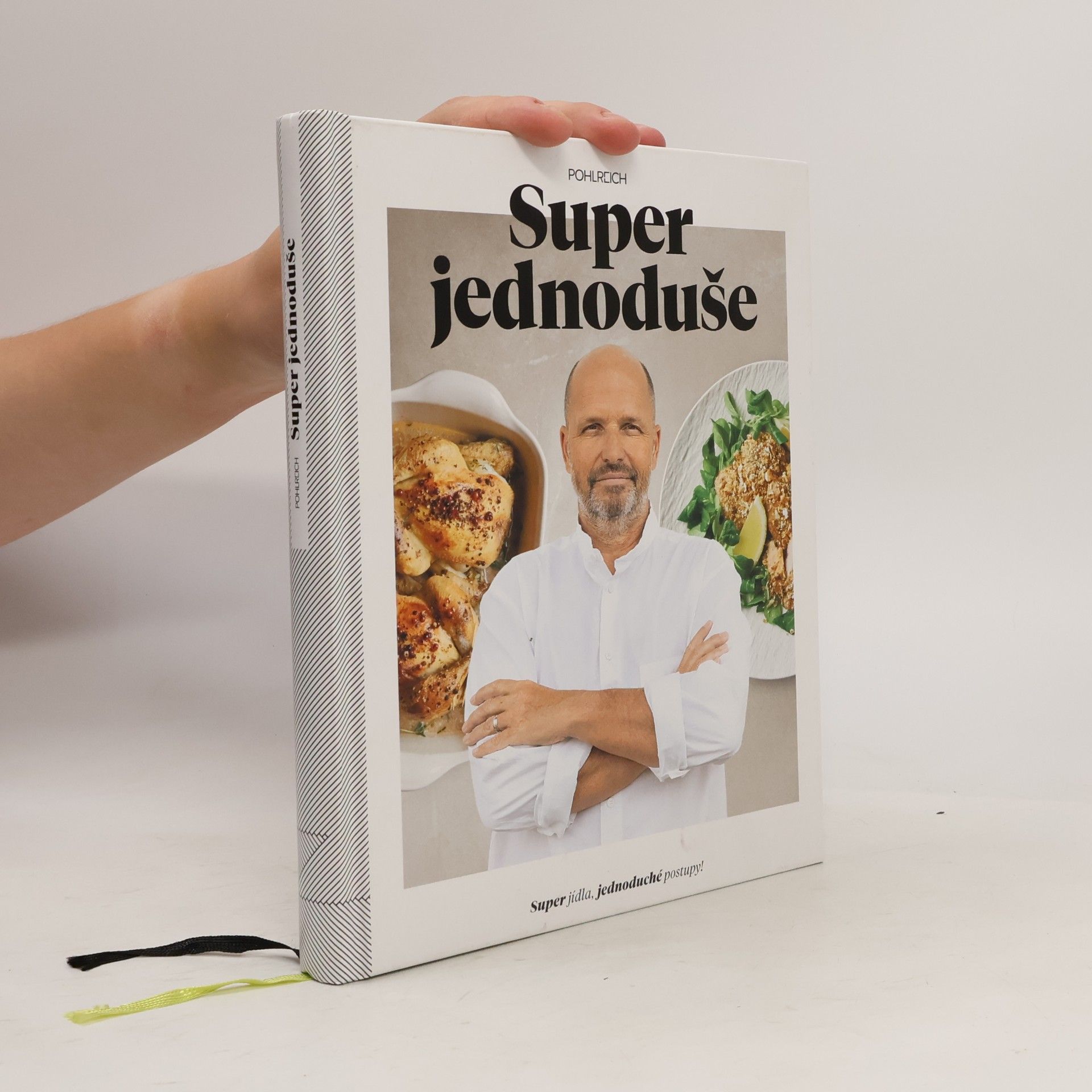 Zdeněk Pohlreich Super jednoduše : super jídla, jednoduché postupy!