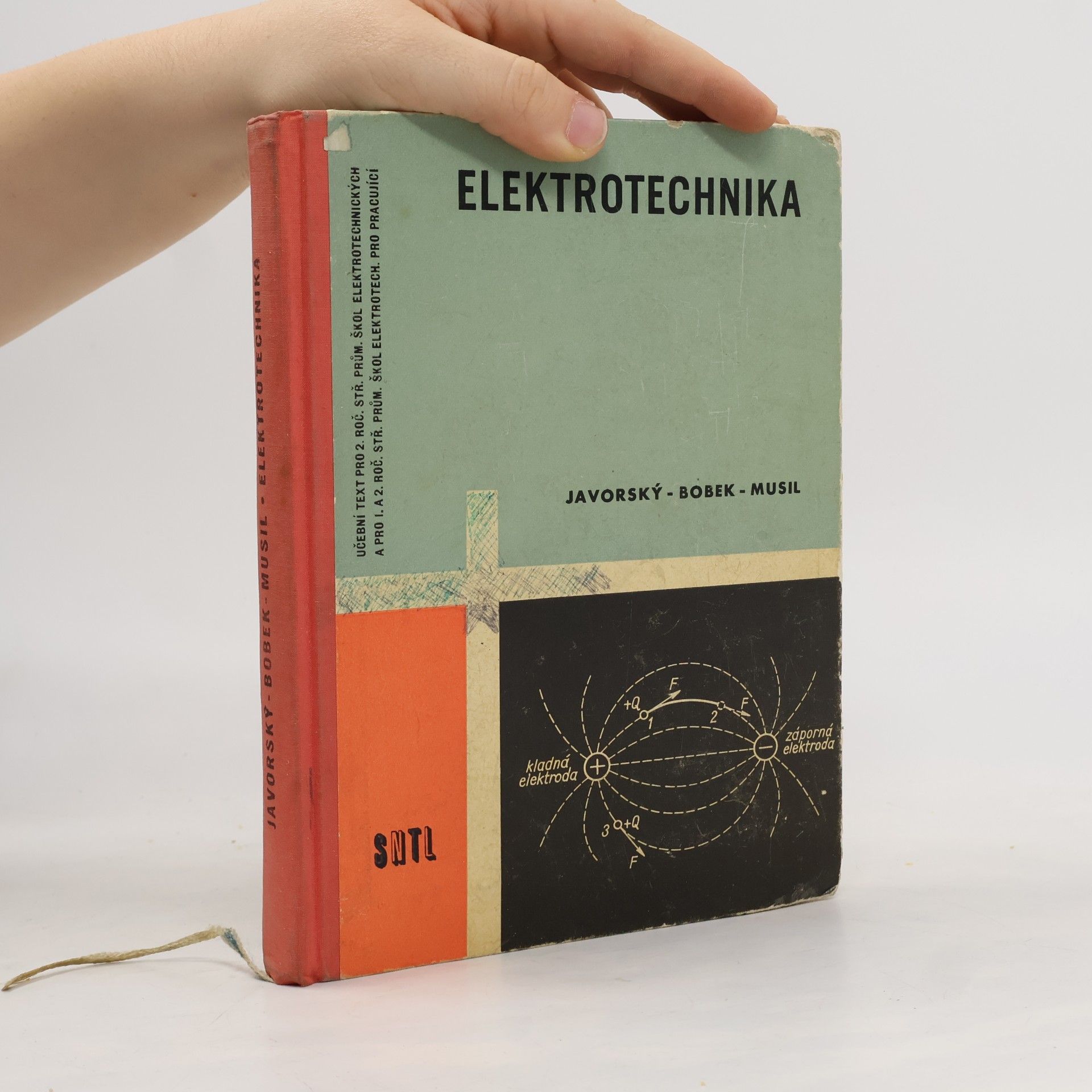 Elektrotechnika pro průmyslové školy elektrotechnické - schváleno jako učební text pro 2. roč. středních průmyslových škol elektrotechnických a pro 1. a 2. roč. středních průmyslových škol elektrotechnických pro pracující