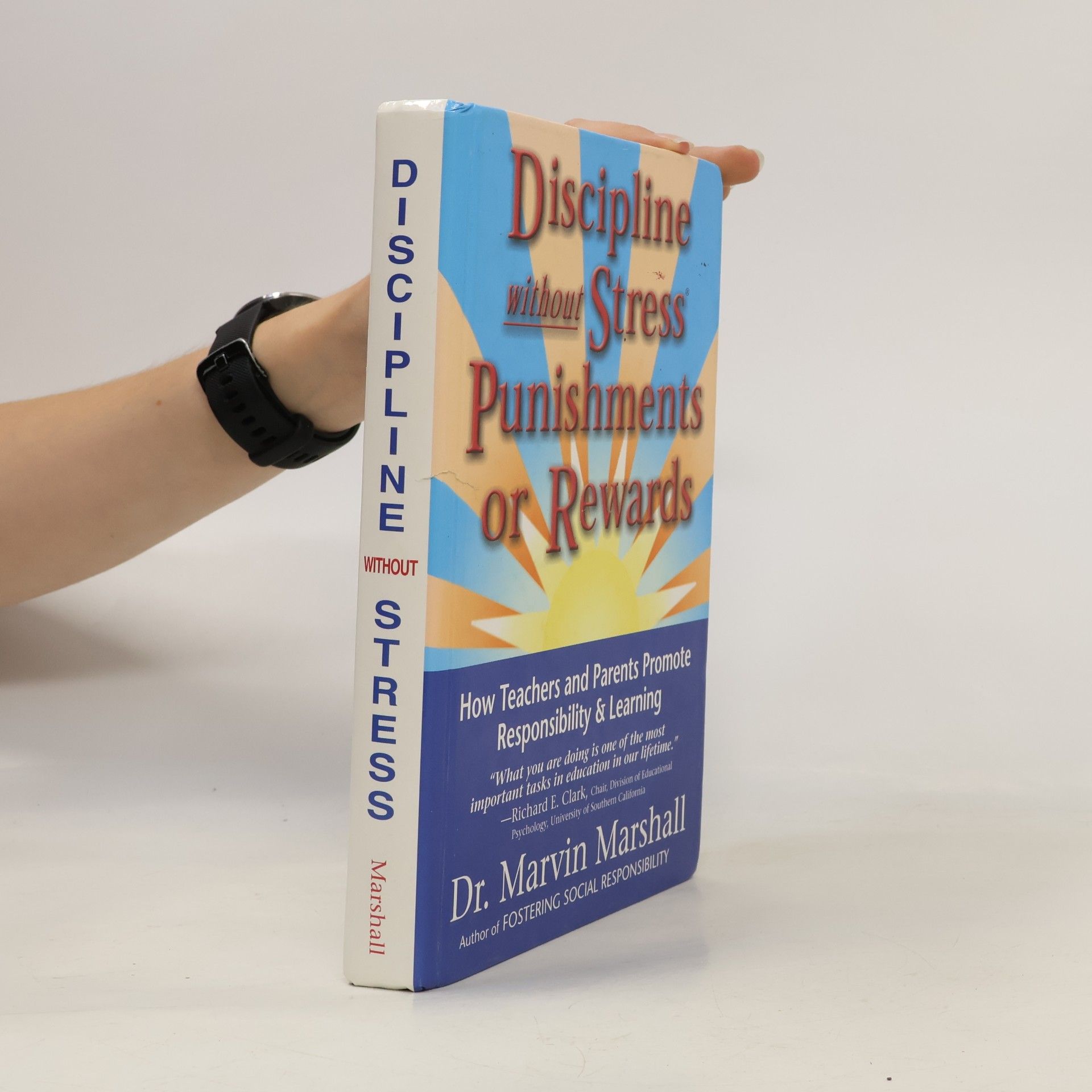 Marvin L. Marshall Discipline Without Stress Punishments or Rewards
