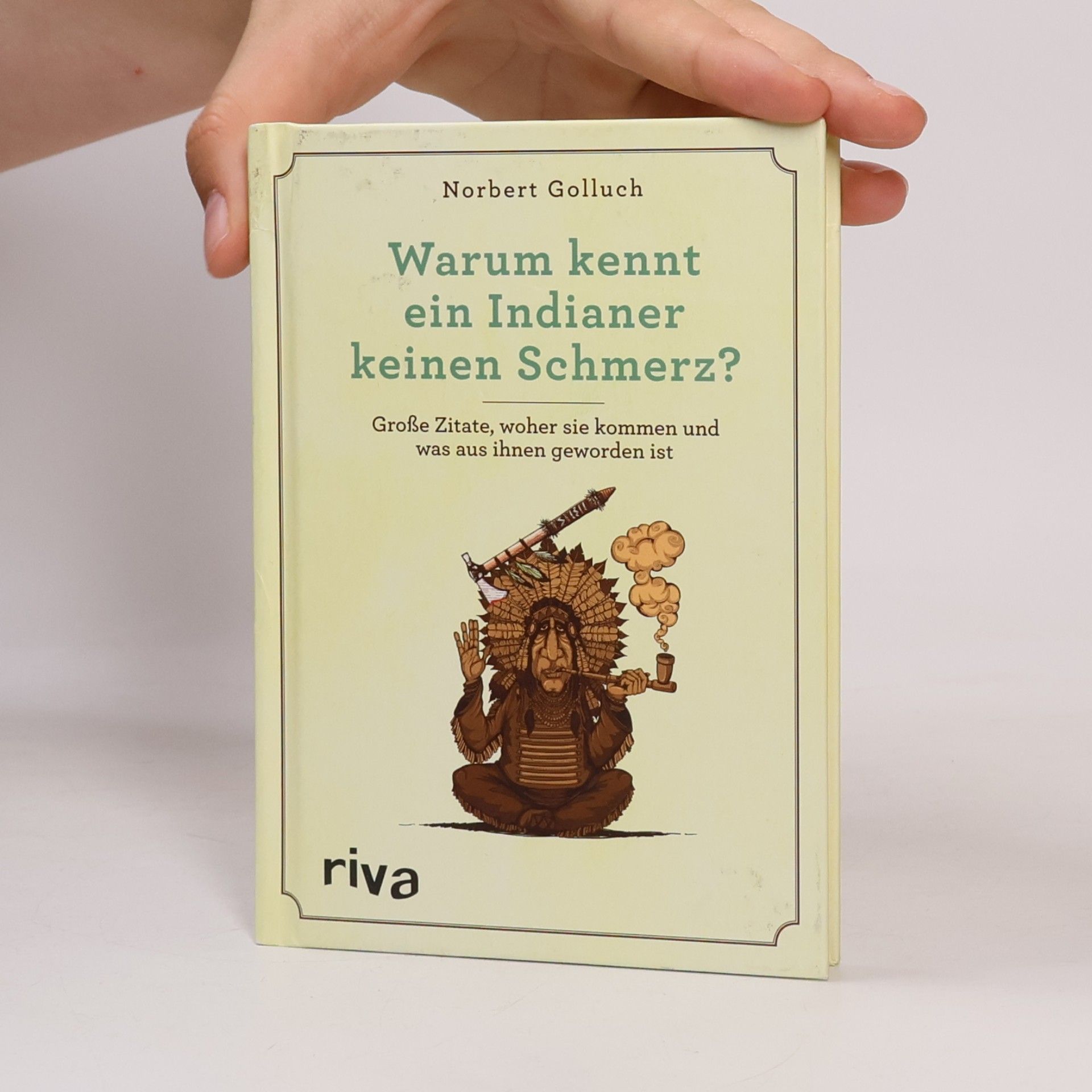 Norbert Golluch Warum kennt ein Indianer keinen Schmerz?