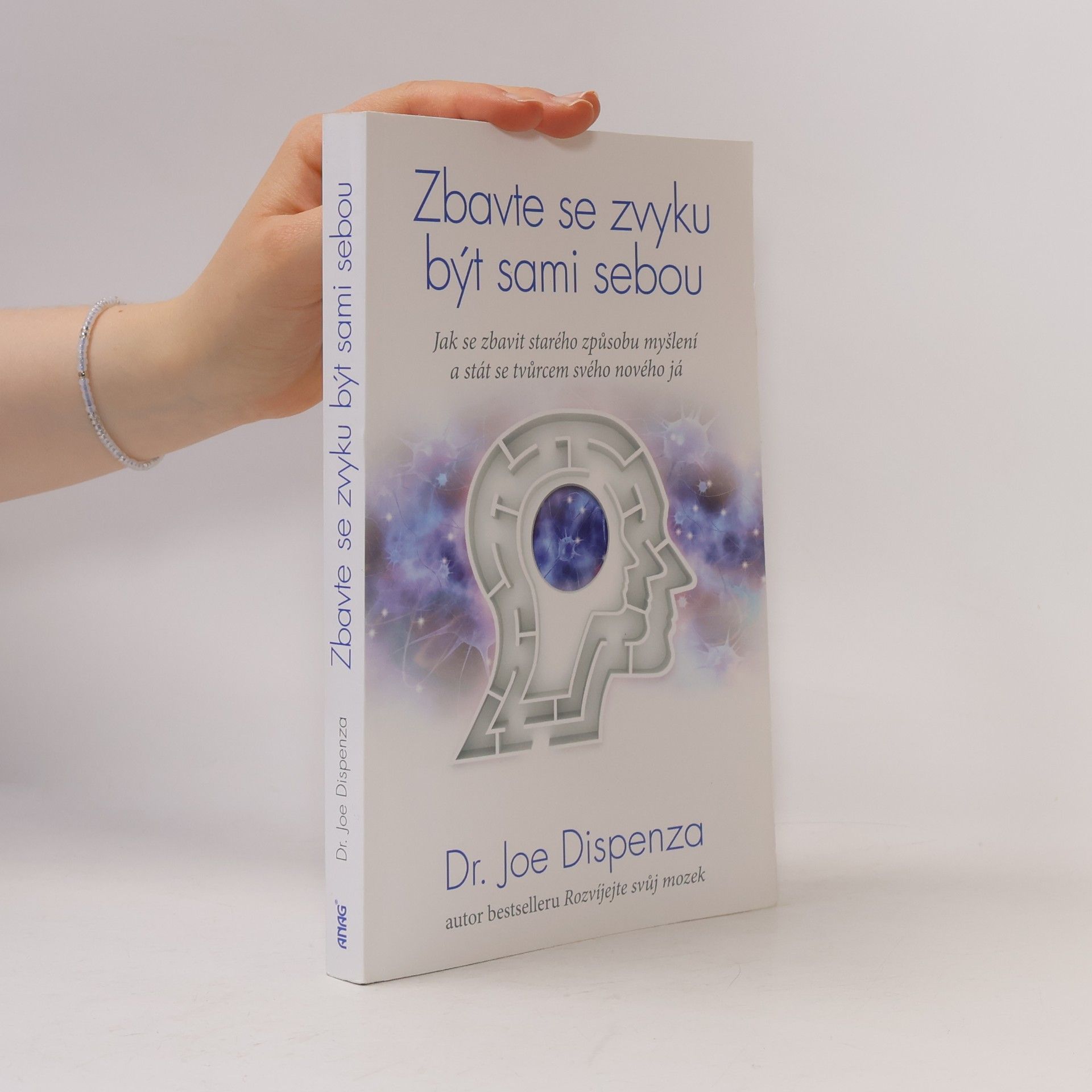 Joe Dispenza Zbavte se zvyku být sami sebou