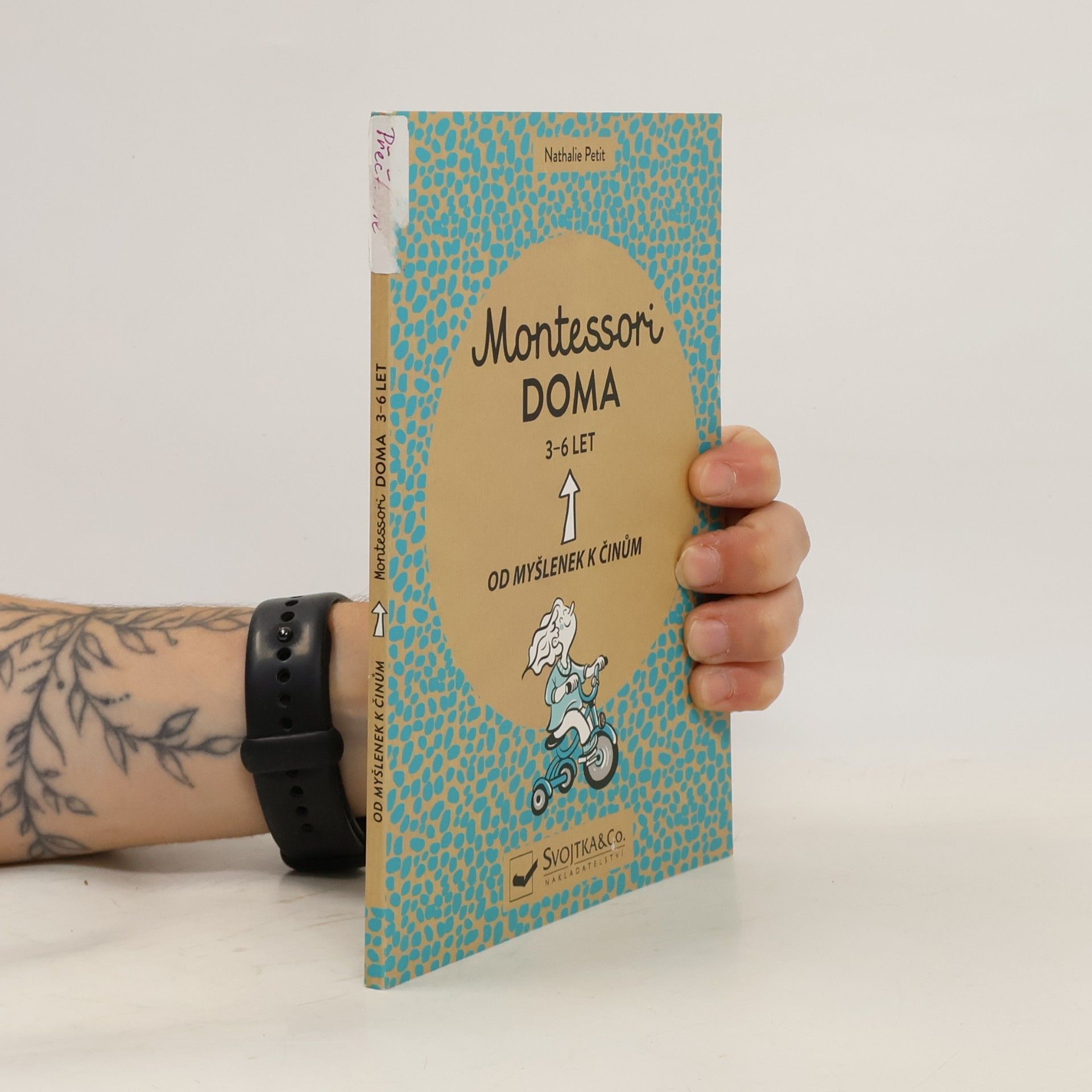 Montessori doma : 3 - 6 let: Od myšlenek k činům
