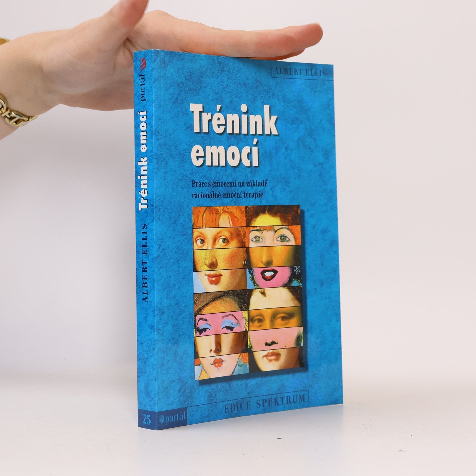 Albert Ellis Trénink emocí. Práce s emocemi na základě racionálně emoční terapie