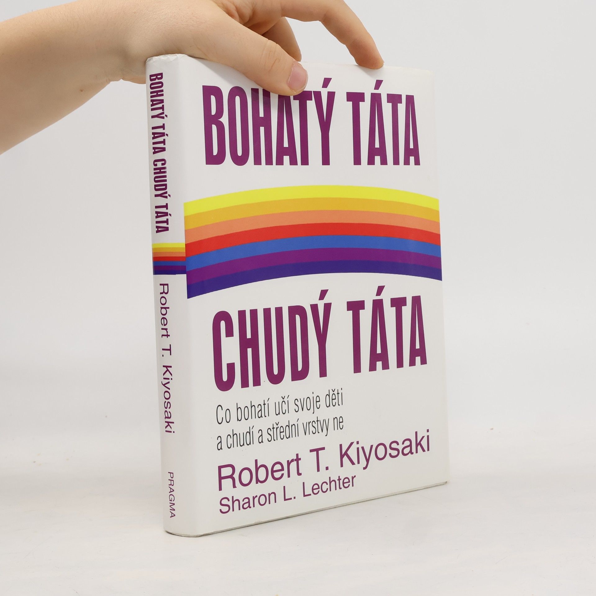 Robert Kiyosaki Bohatý táta, chudý táta