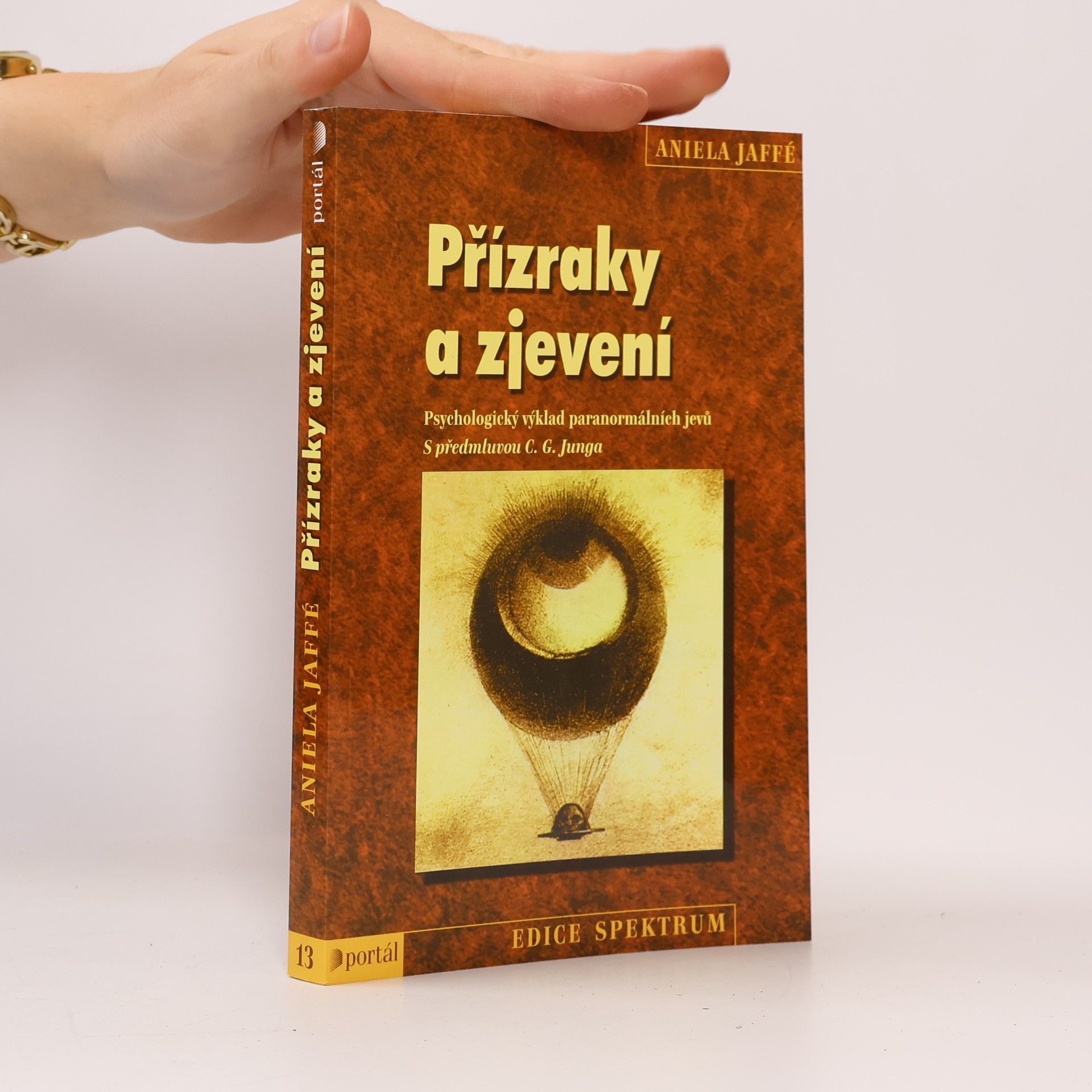 Aniela Jaffé Přízraky a zjevení : psychologický výklad paranormálních jevů
