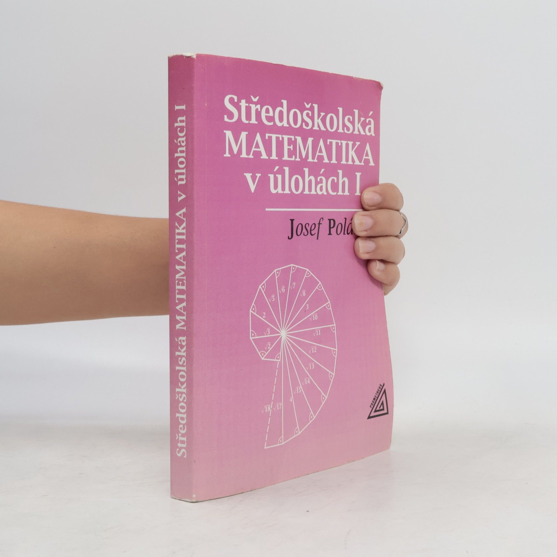 Josef Polák Středoškolská matematika v úlohách I