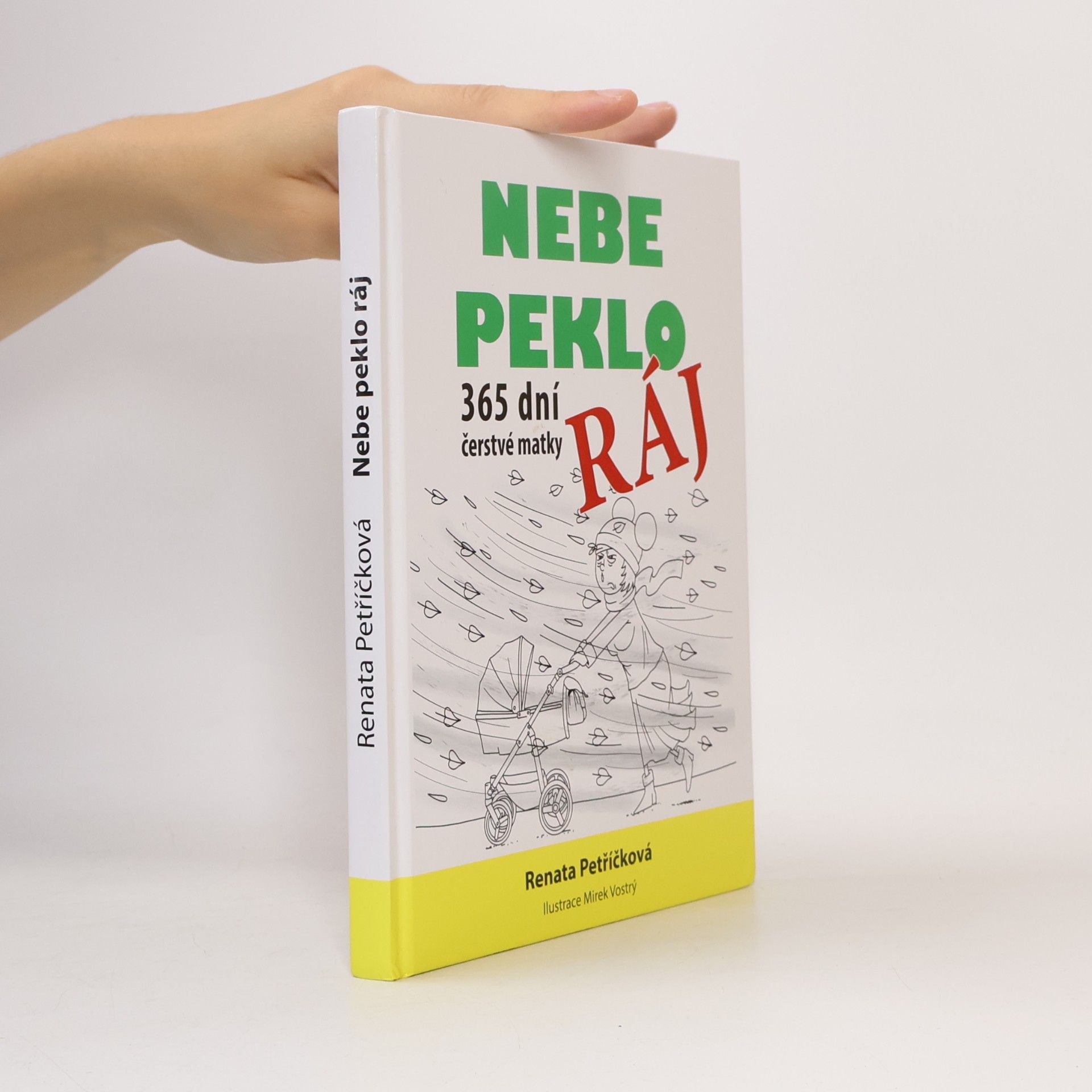 Renata Petříčková Nebe, peklo, ráj: 365 dní čerstvé matky