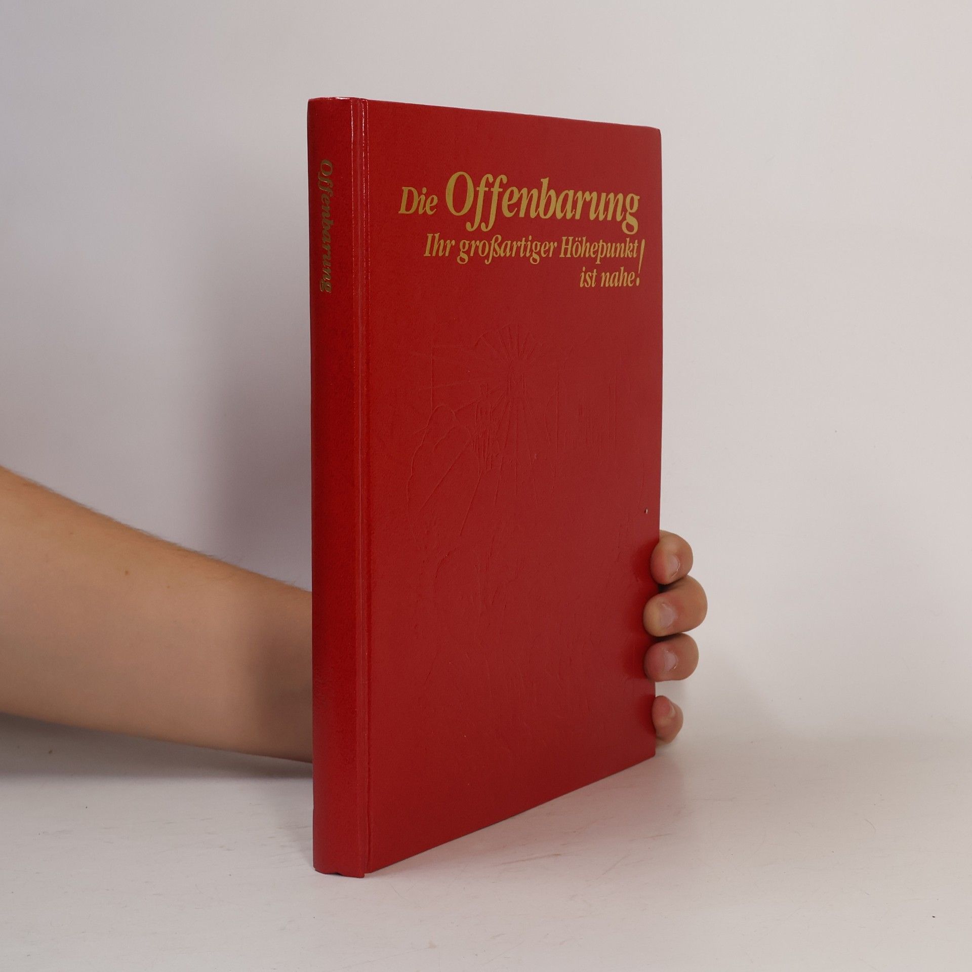 Collectif d'auteurs Die Offenbarung. Ihr grossartiger Höhepunkt ist nahe!