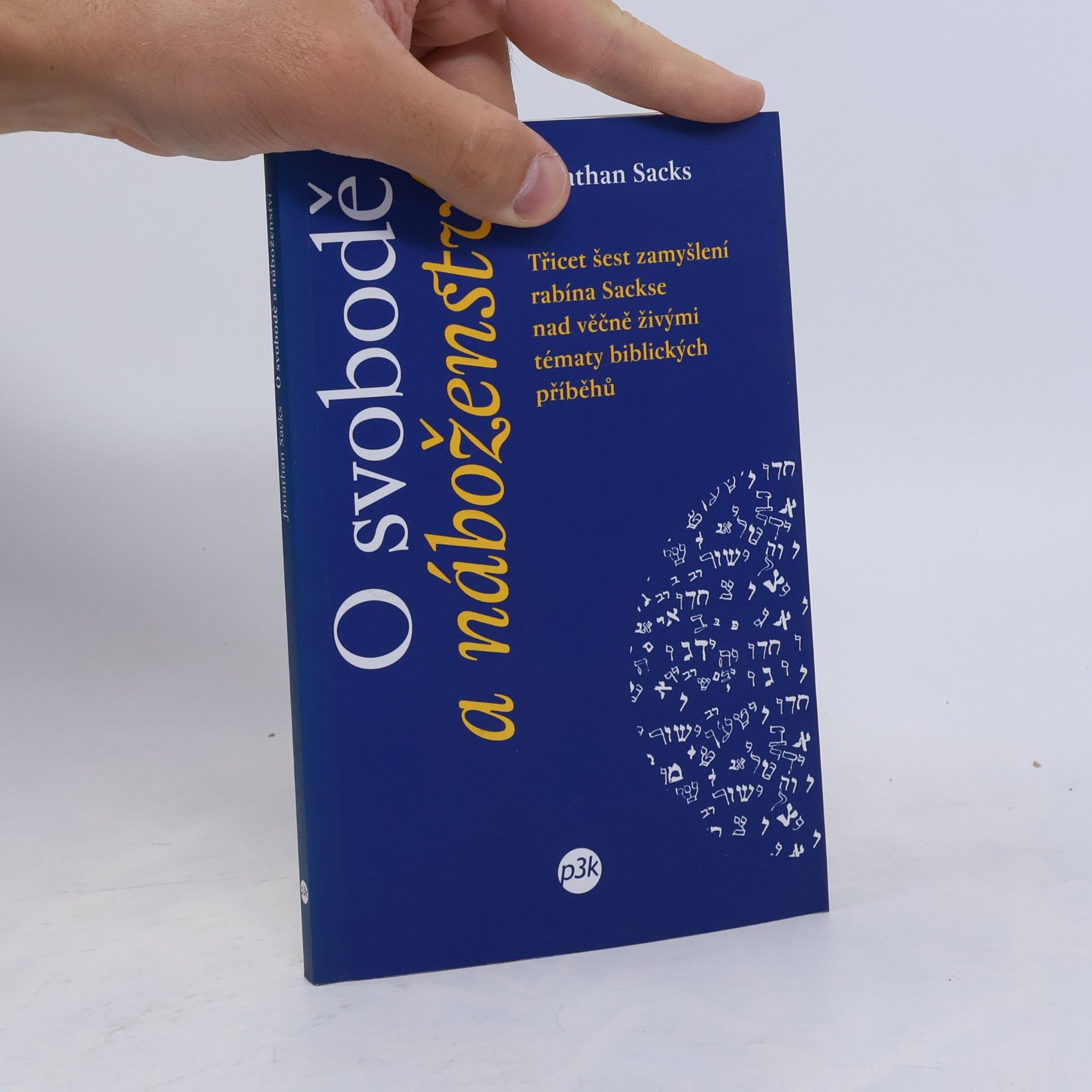 Jonathan Sacks O svobodě a náboženství : třicet šest zamyšlení rabína Sackse nad věčně živými tématy biblických příběhů