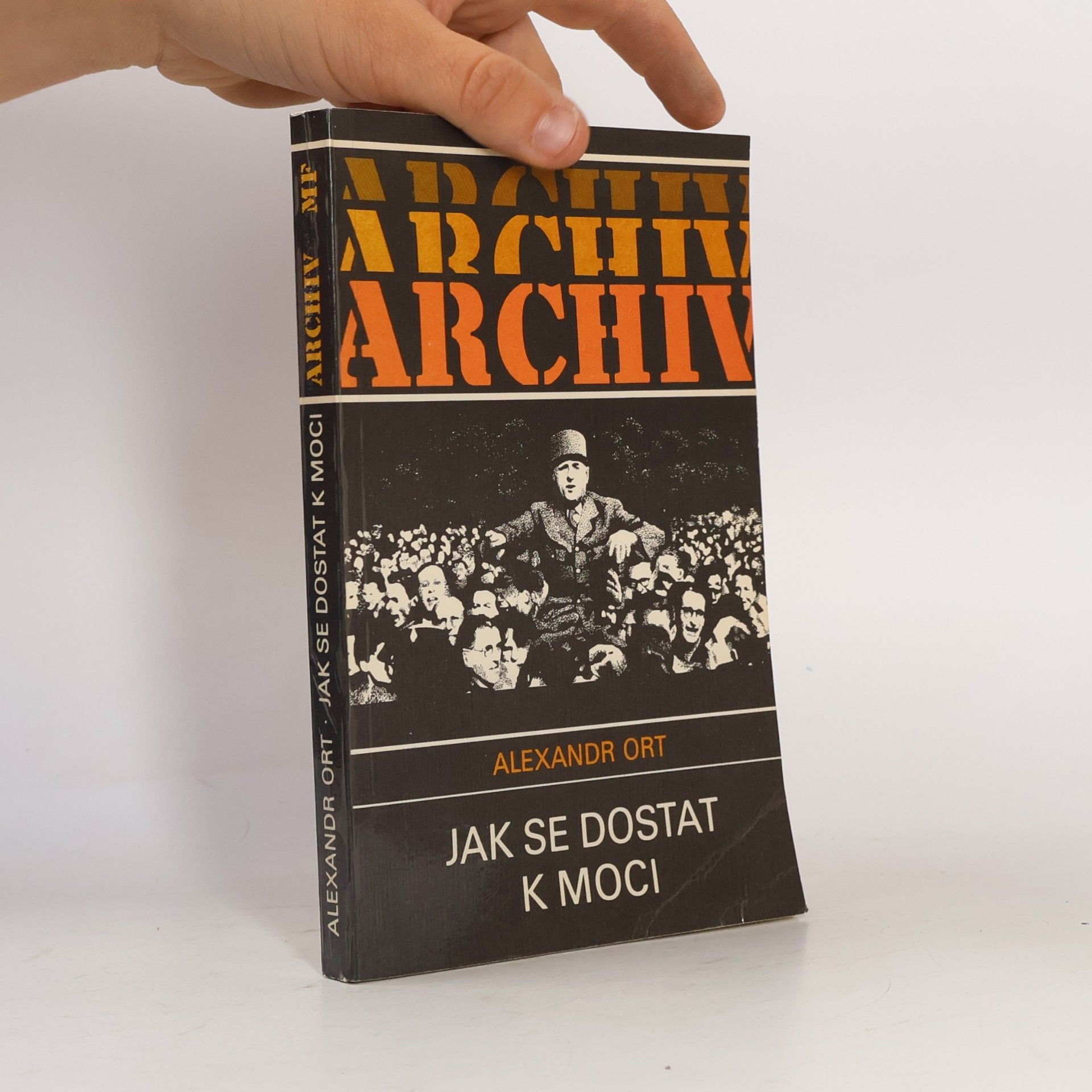Alexandr Ort Jak se dostat k moci