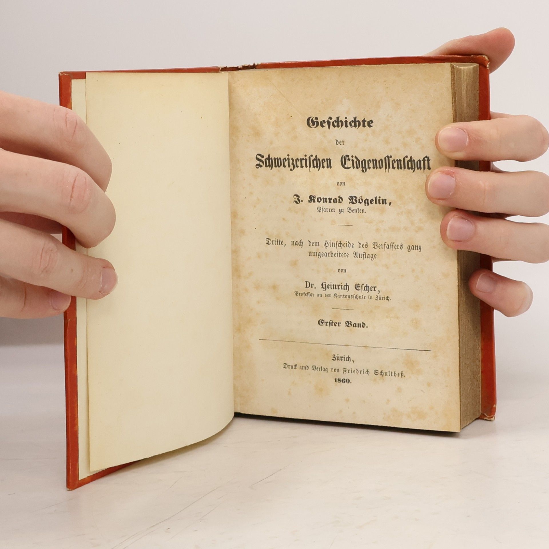 J. Konrad Vögelin Geschichte der Schweizerischen Eidgenossenschaft. Erster Band