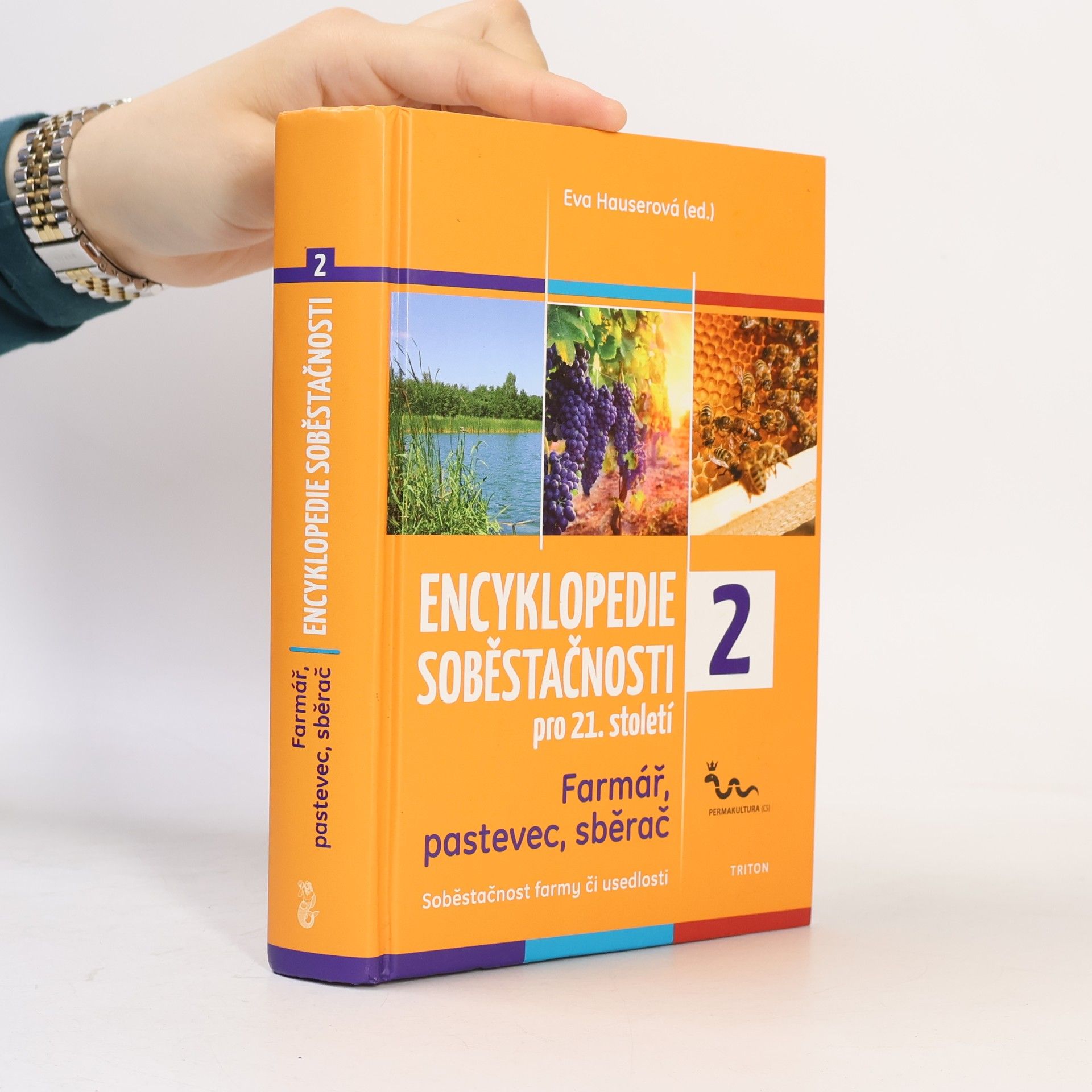 Eva Hauser Encyklopedie soběstačnosti pro 21. století : Farmář, pastevec, sběrač