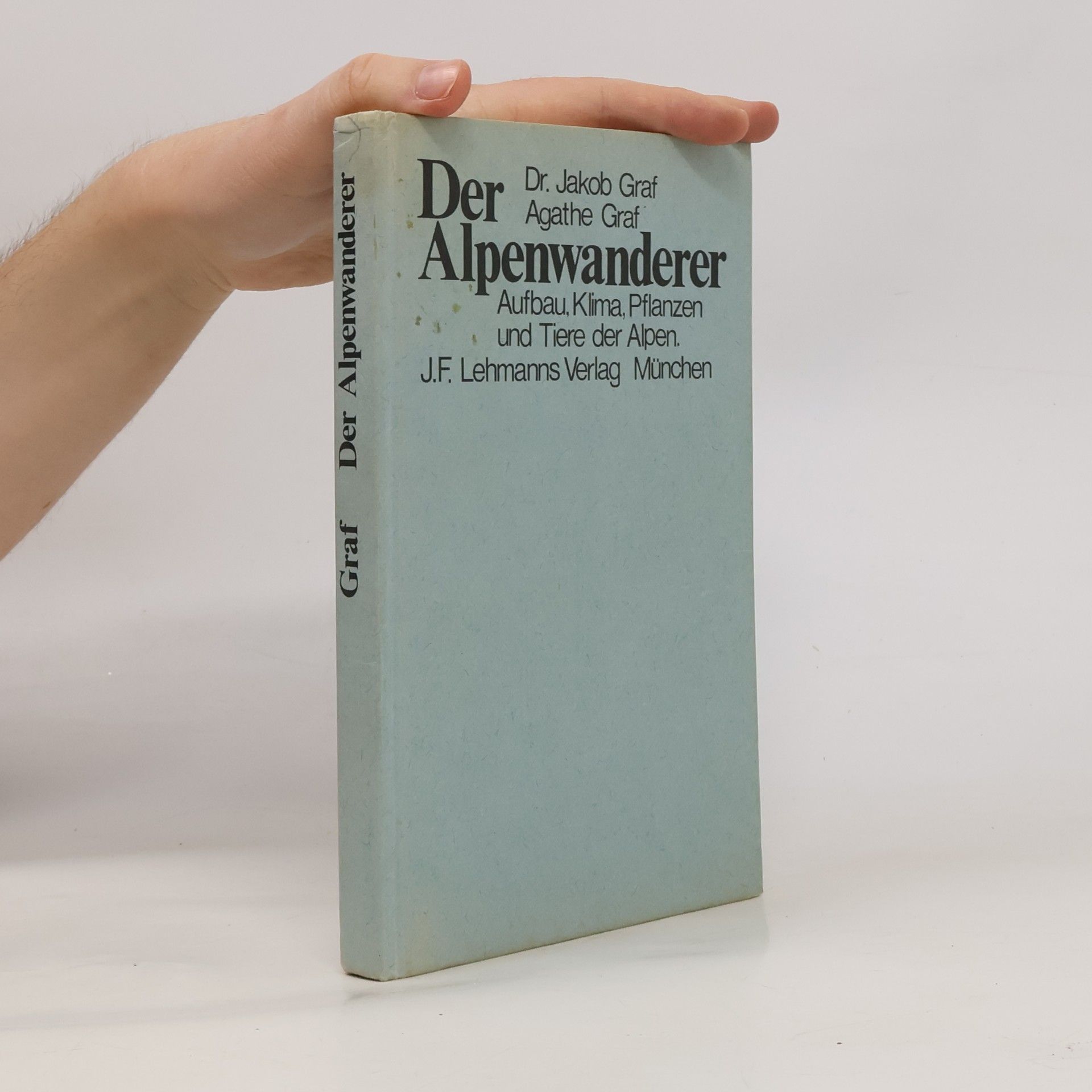 Der Alpenwanderer Aufbau, Klima, Pflanzen und Tiere der Alpen