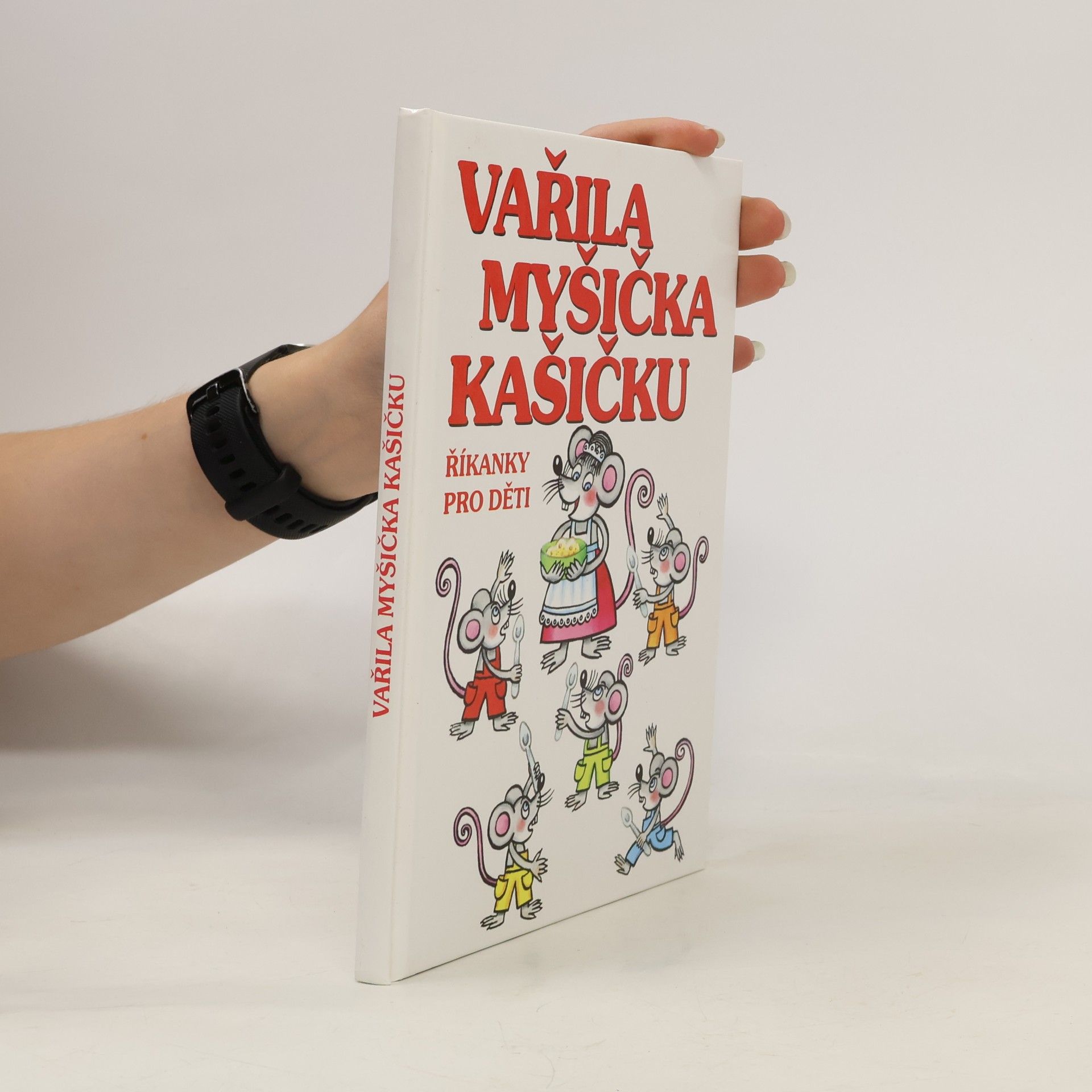 Marcela Walterová Vařila myšička kašičku: Říkanky pro děti