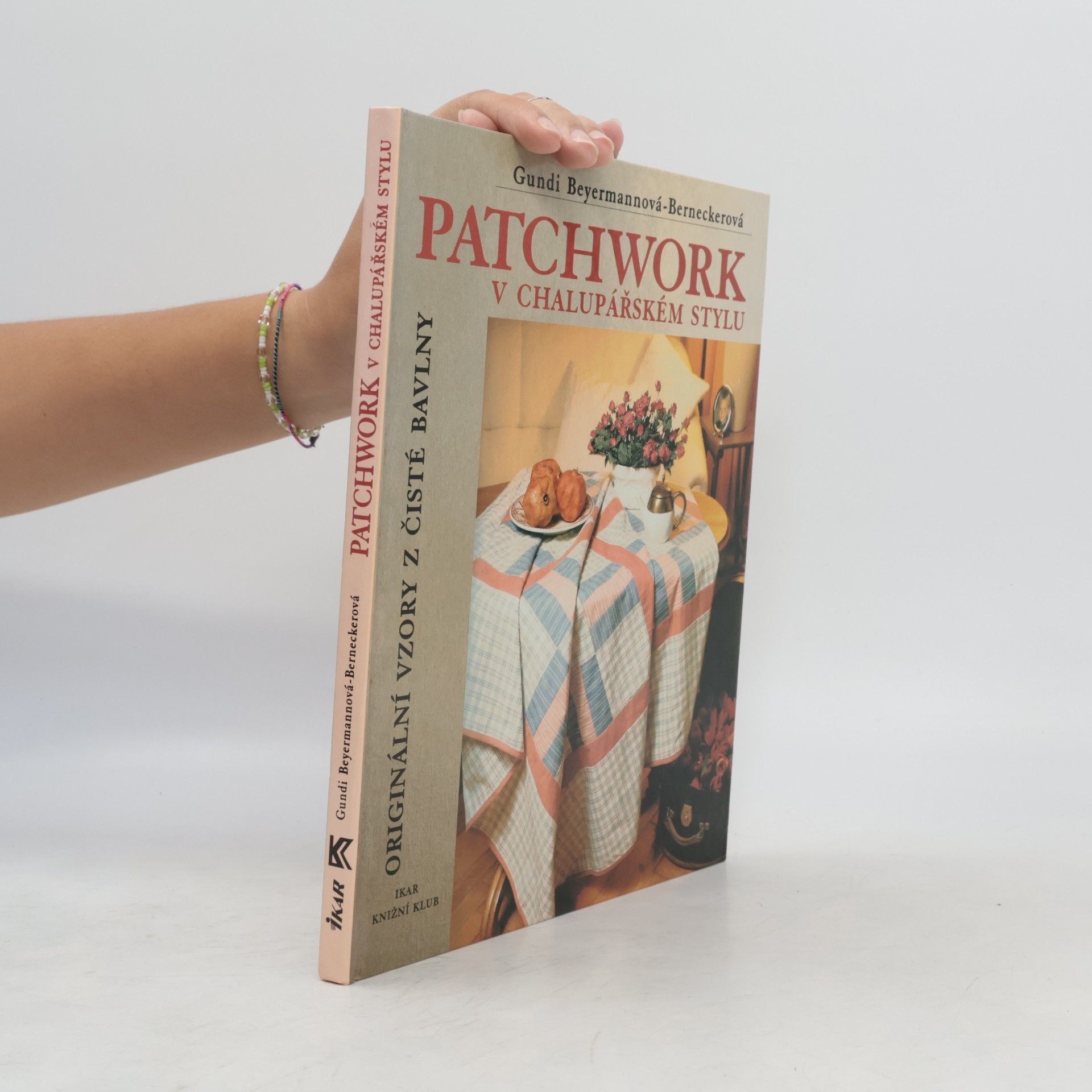 Gundi Beyermann-Bernecker Patchwork v chalupařském stylu
