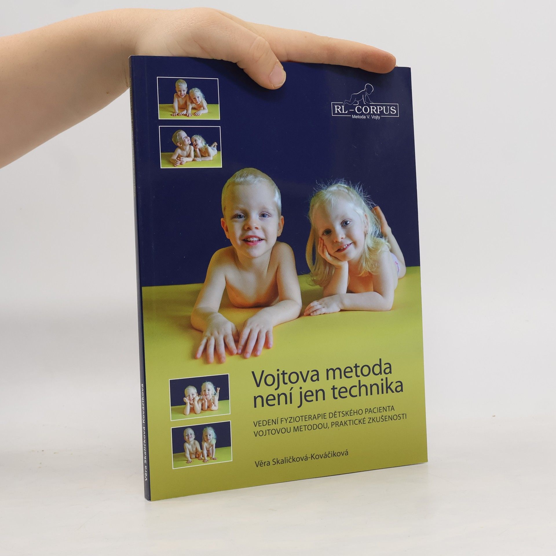 Vojtova metoda není jen technika. Vedení fyzioterapie dětského pacienta Vojtovou metodou : praktické zkušenosti