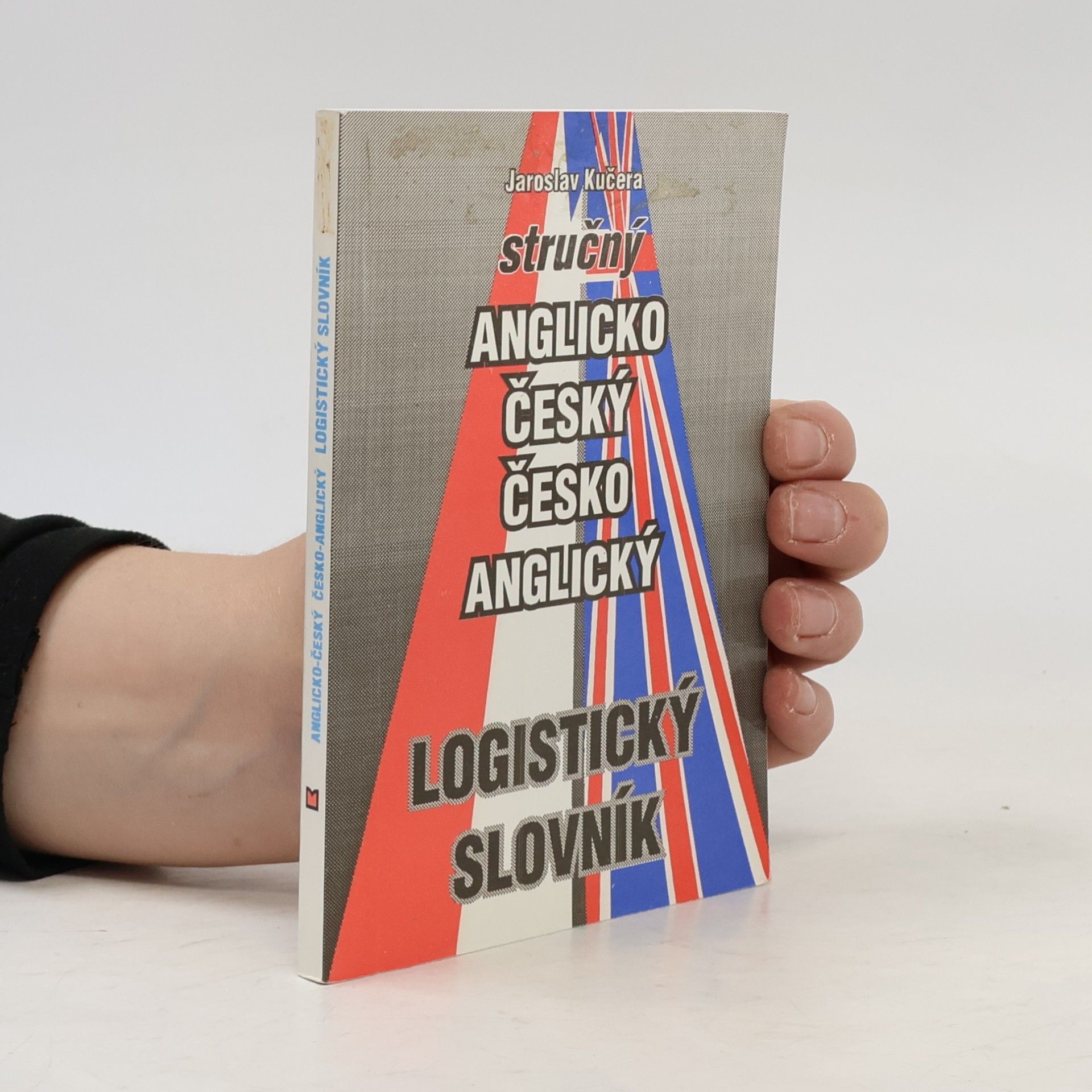 Jaroslav Kučera Stručný anglicko-český, česko-anglický logistický slovník